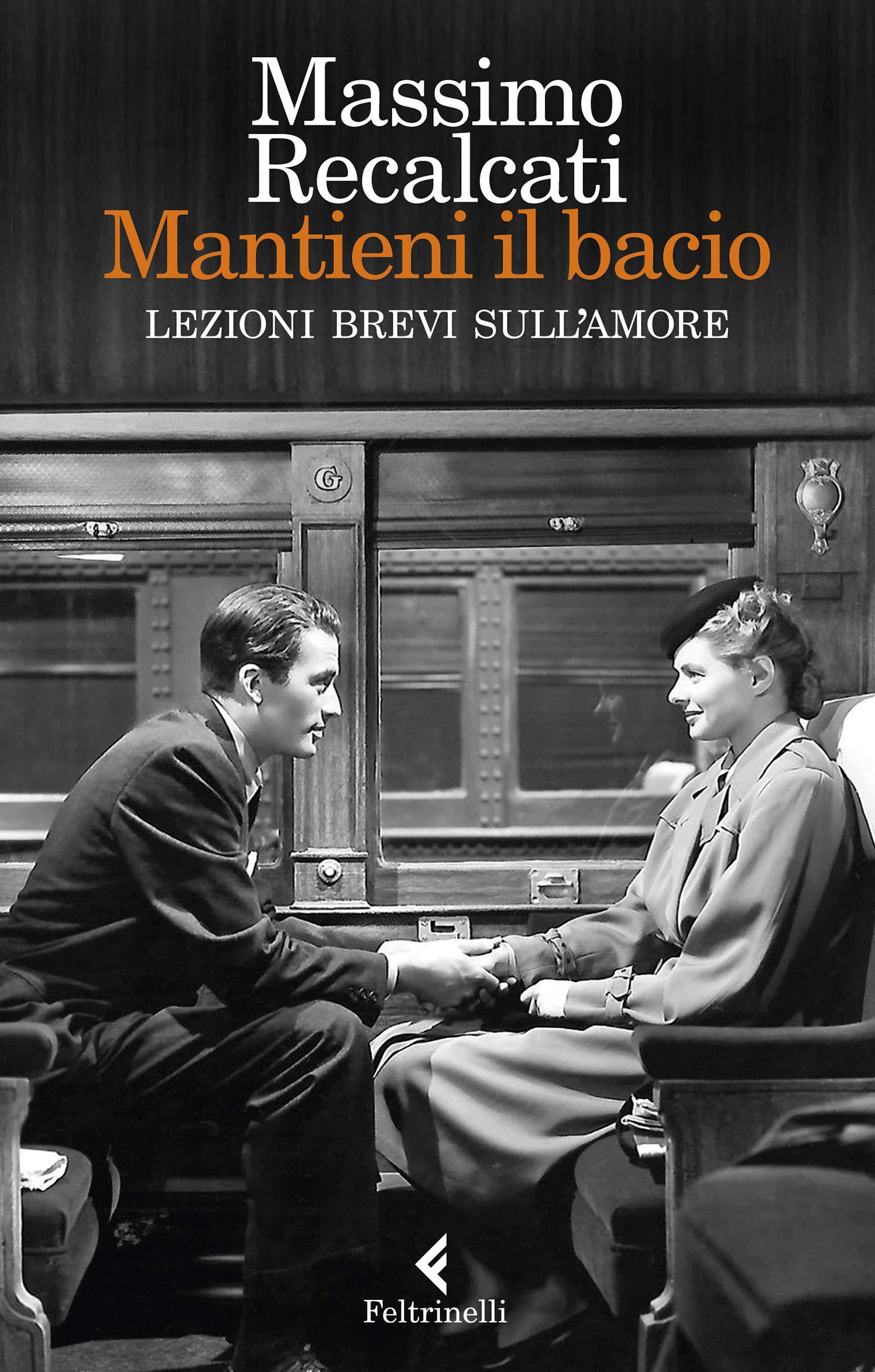 Mantieni il bacio: Lezioni brevi sull'amore (Italian Edition)