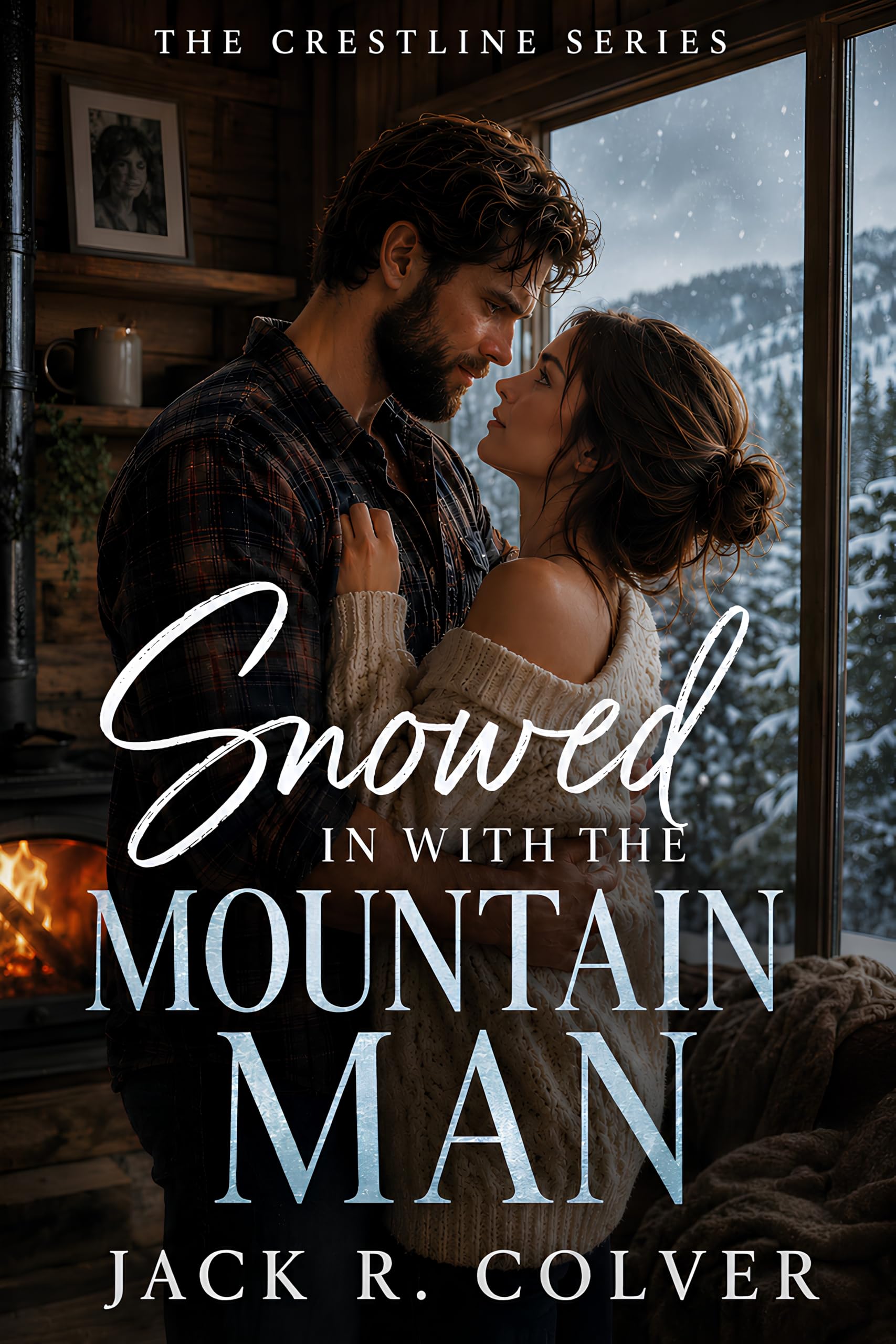 Snowed In With the Mountain Man (The Crestline Series Book 1)