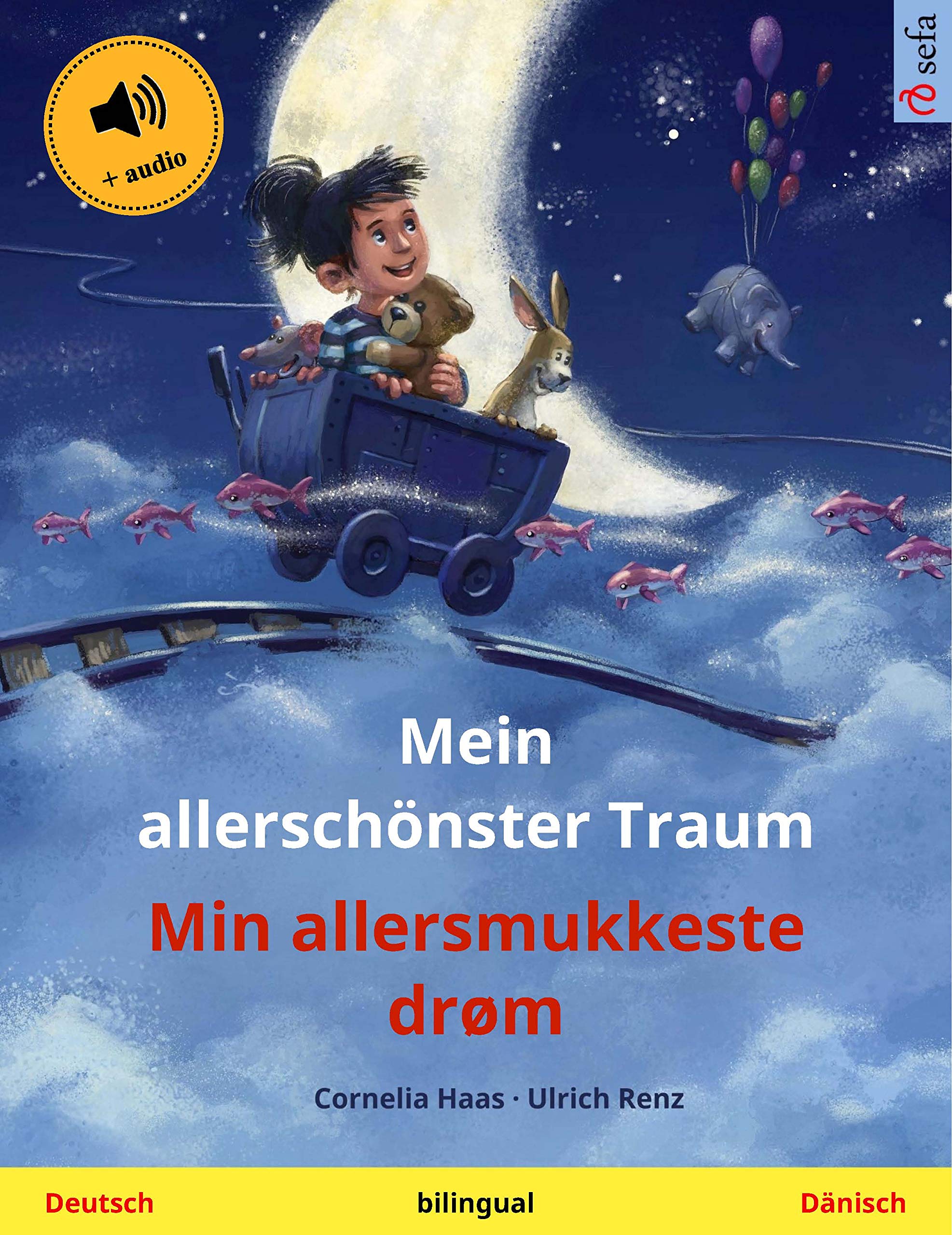 Mein allerschönster Traum – Min allersmukkeste drøm (Deutsch – Dänisch): Zweisprachiges Kinderbuch, mit Hörbuch (Sefa Bilinguale Bilderbücher) (German Edition)
