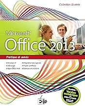 Download Office 2013, Pratique et concis : Compatible avec Windows 7 et 8, Infonuage, Office Web Apps, Intégration des logiciels, Exercices et solutions, Projets synthèses PDF