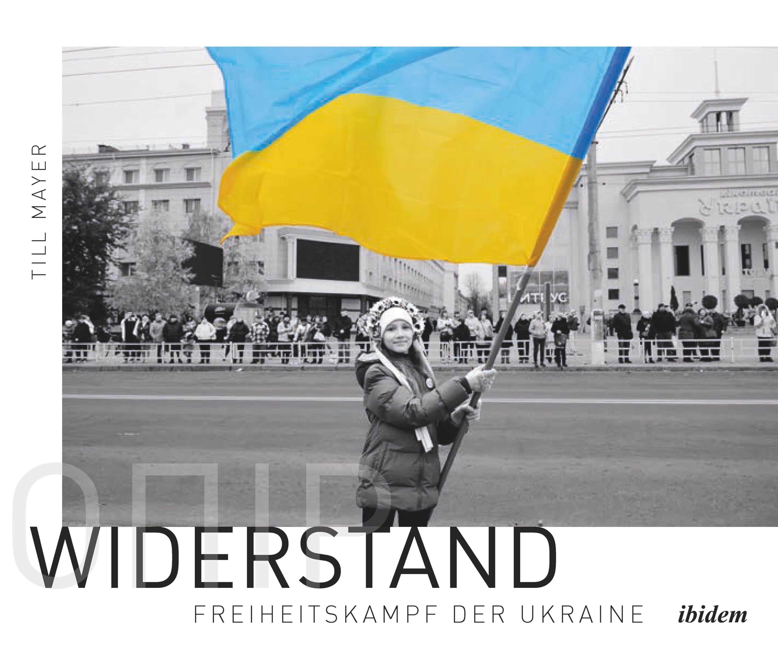 Widerstand: Freiheitskampf der Ukraine