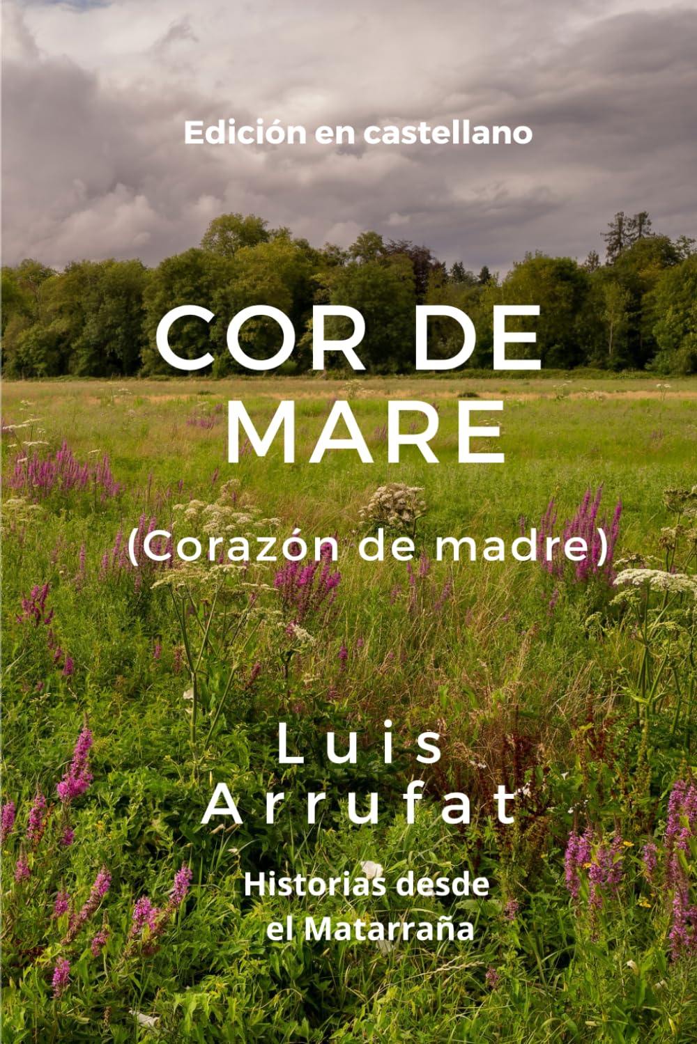 Cor de Mare (Corazón de madre): Historias desde el Matarraña