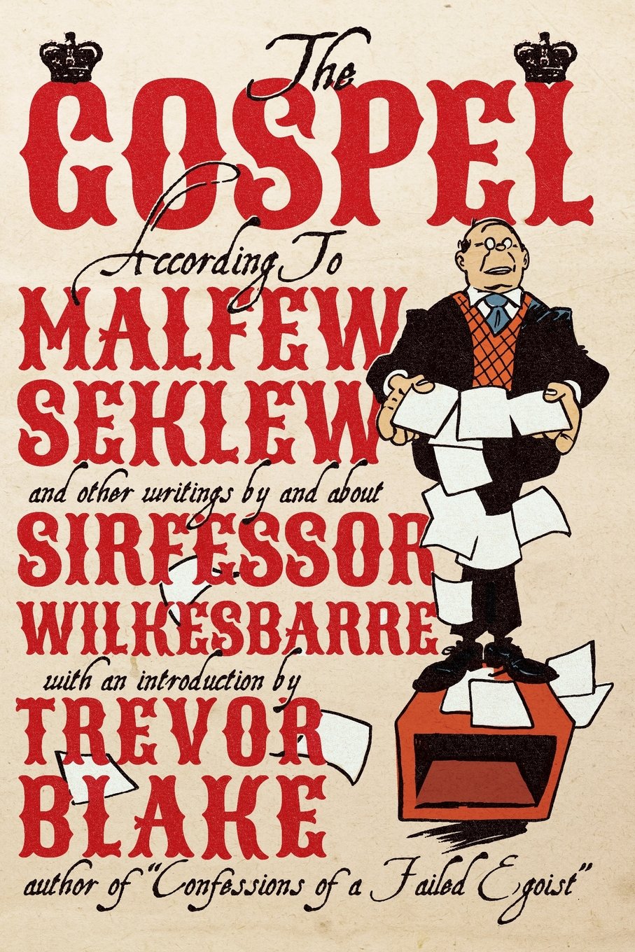 Buy The Gospel According to Malfew Seklew: and Other Writings By and About Sirfessor Wilkesbarre — BookShops.in