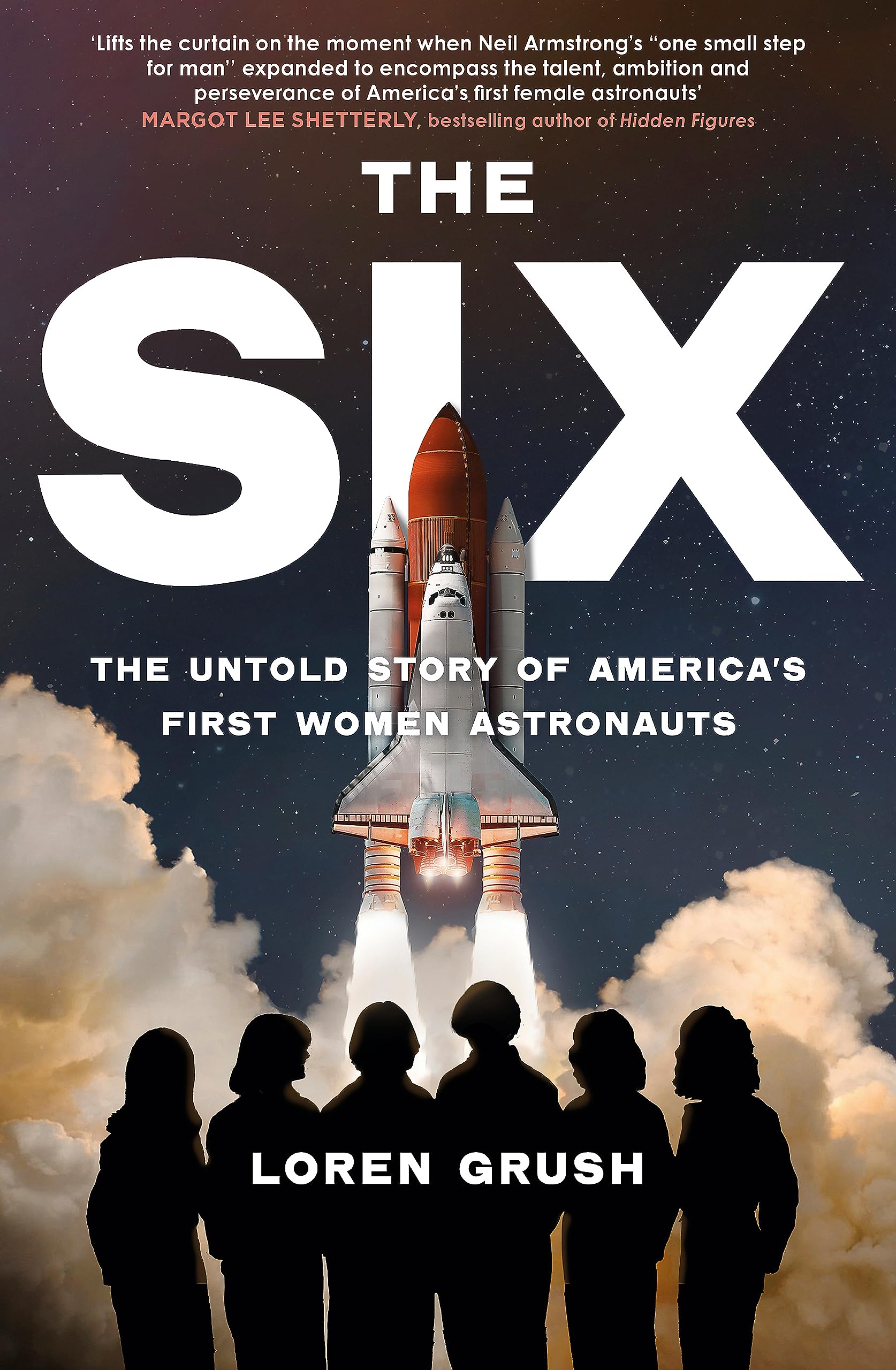 The Six : The Untold Story of America's First Women in Space