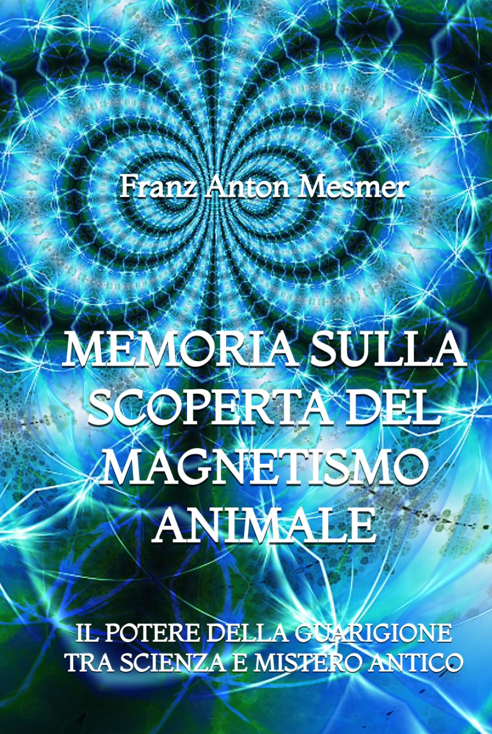 Memoria sulla Scoperta del Magnetismo Animale: Il Potere della Guarigione tra Scienza e Mistero Antico