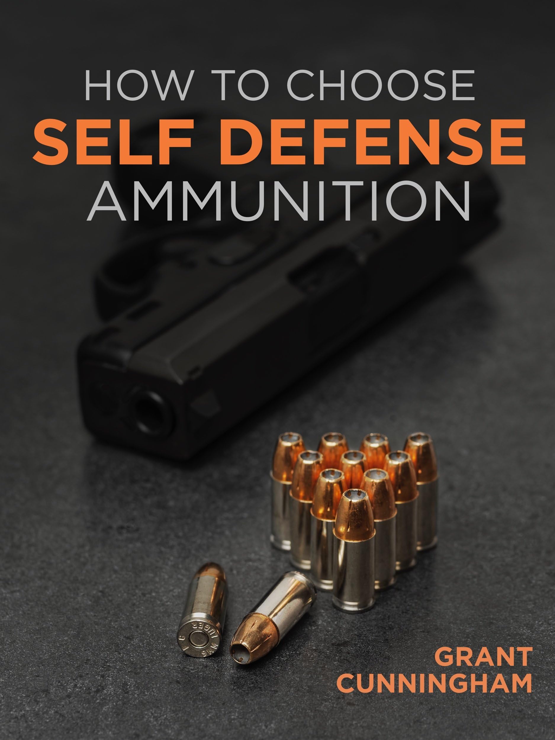How To Choose Self Defense Ammunition (Cunningham Grant)
