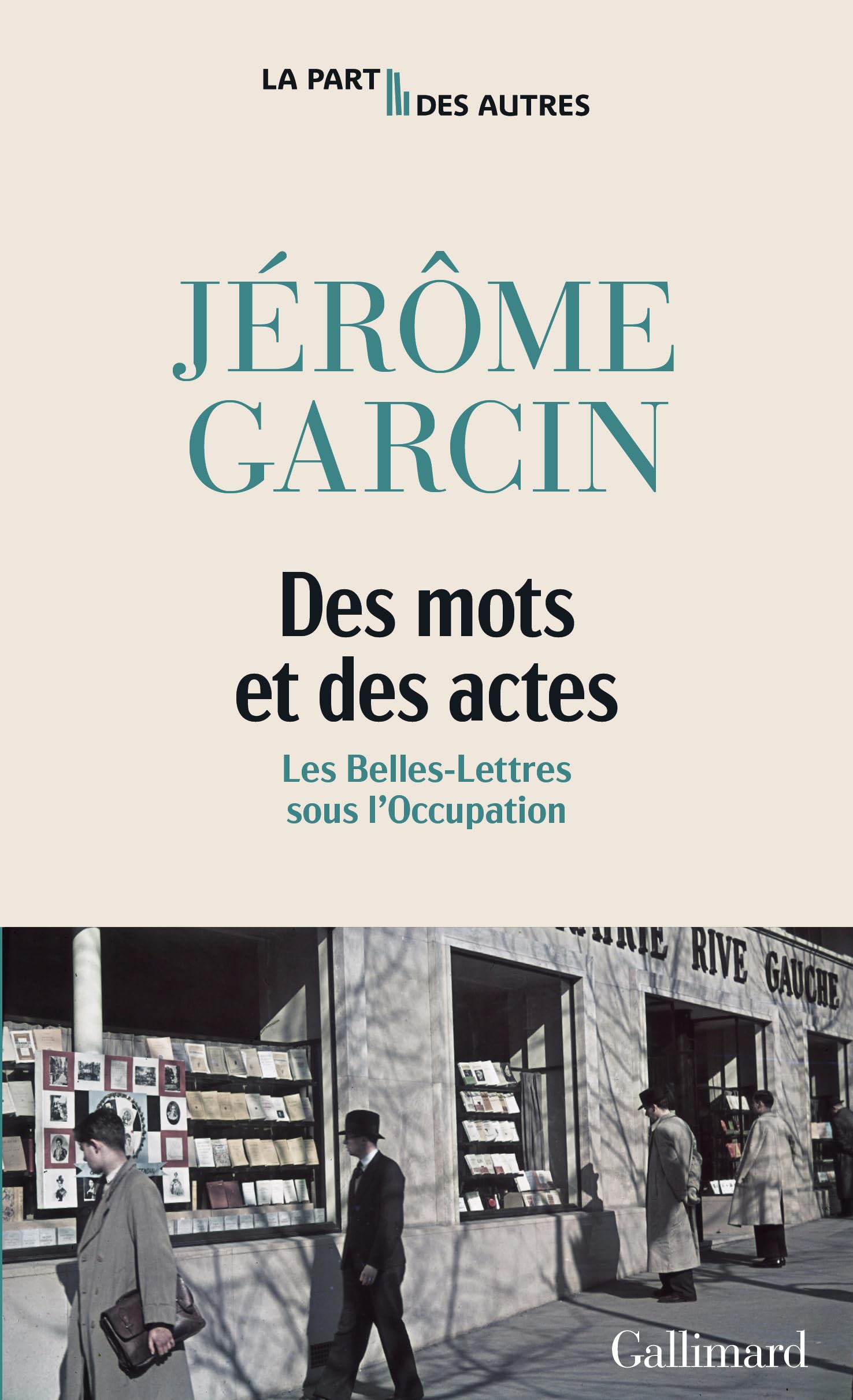 Des mots et des actes: Les belles-lettres sous l'Occupation