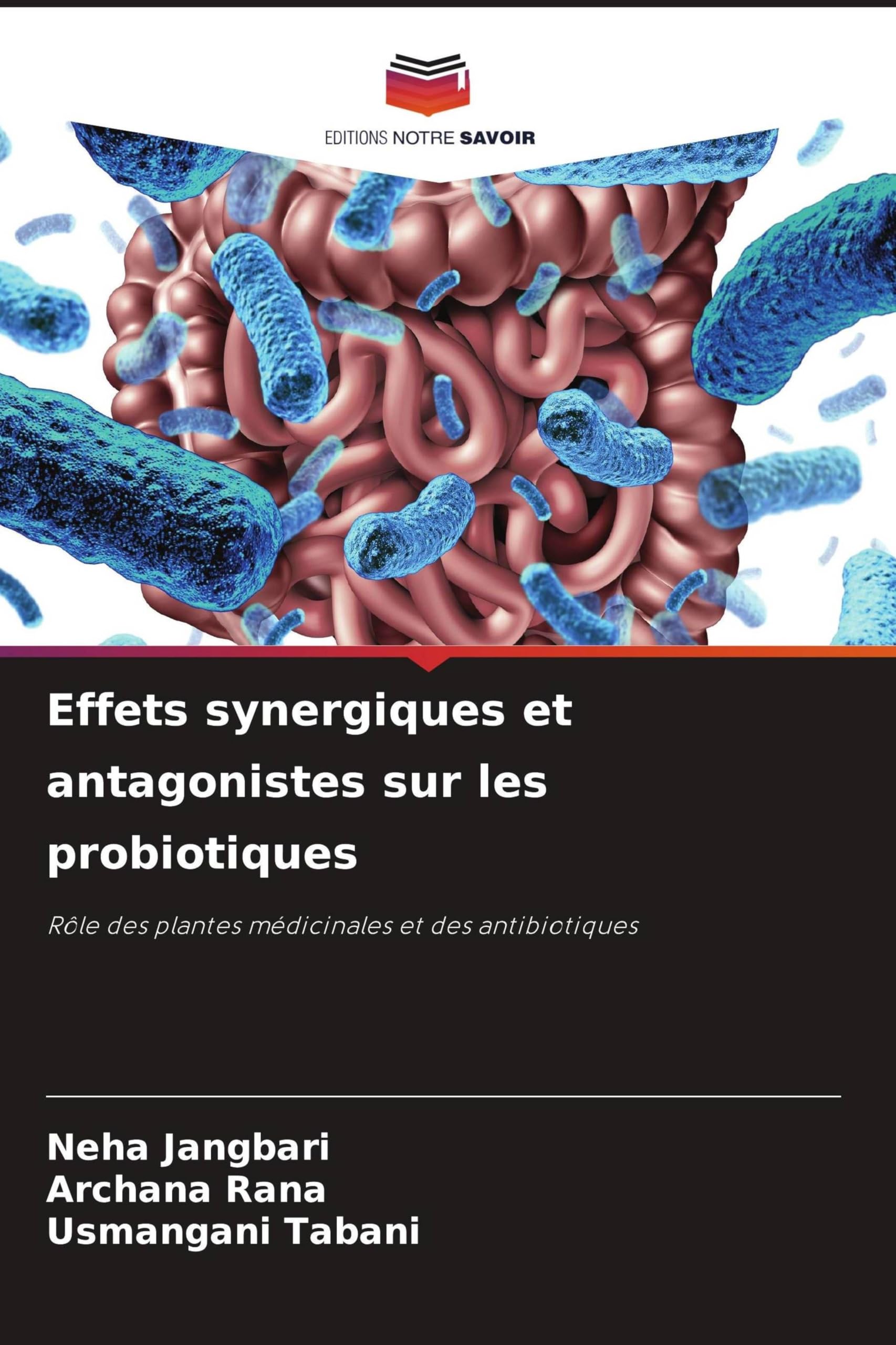Effets synergiques et antagonistes sur les probiotiques: Rôle des plantes médicinales et des antibiotiques