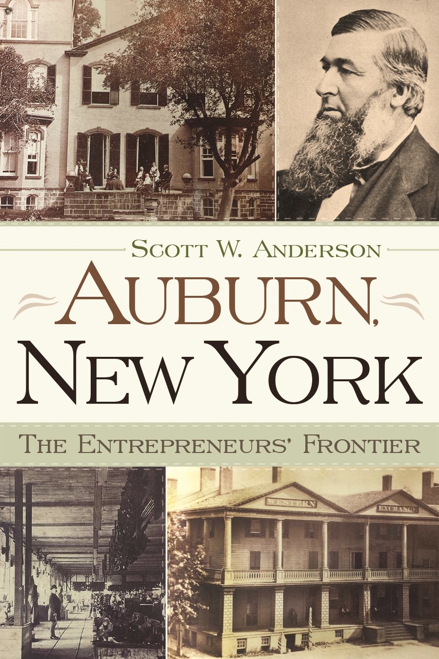 Auburn, New York: The Entrepreneurs’ Frontier (New York State Series)