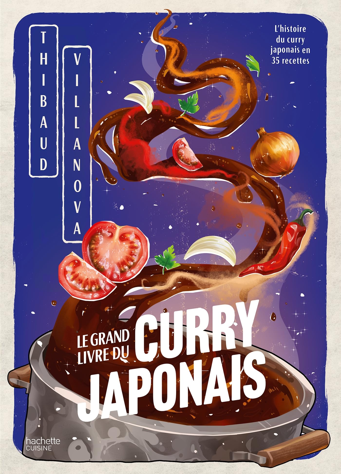 Le grand livre du curry japonais: L'histoire du curry japonais en 35 recettes