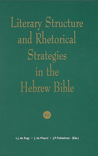 Literary Structure and Rhetorical Strategies in The Hebrew Bible