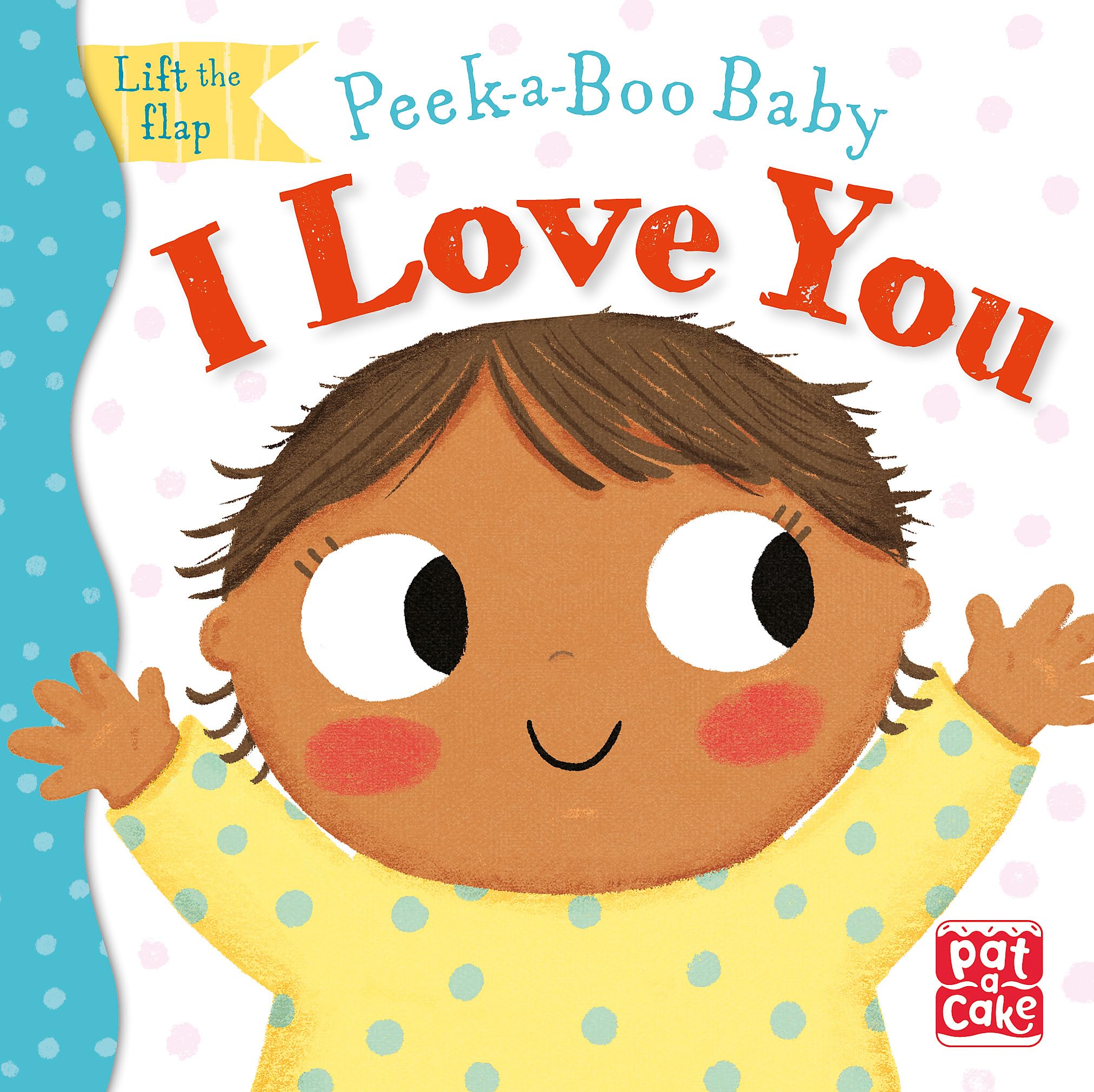 I Love You: Lift the flap board book