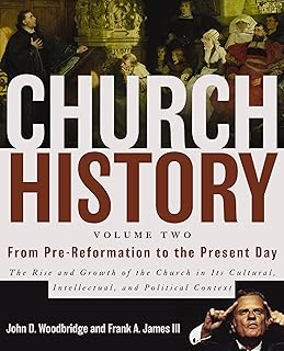 Church History, Volume Two: From Pre-Reformation to the Present Day: The Rise and Growth of the Church in Its Cultural, In...