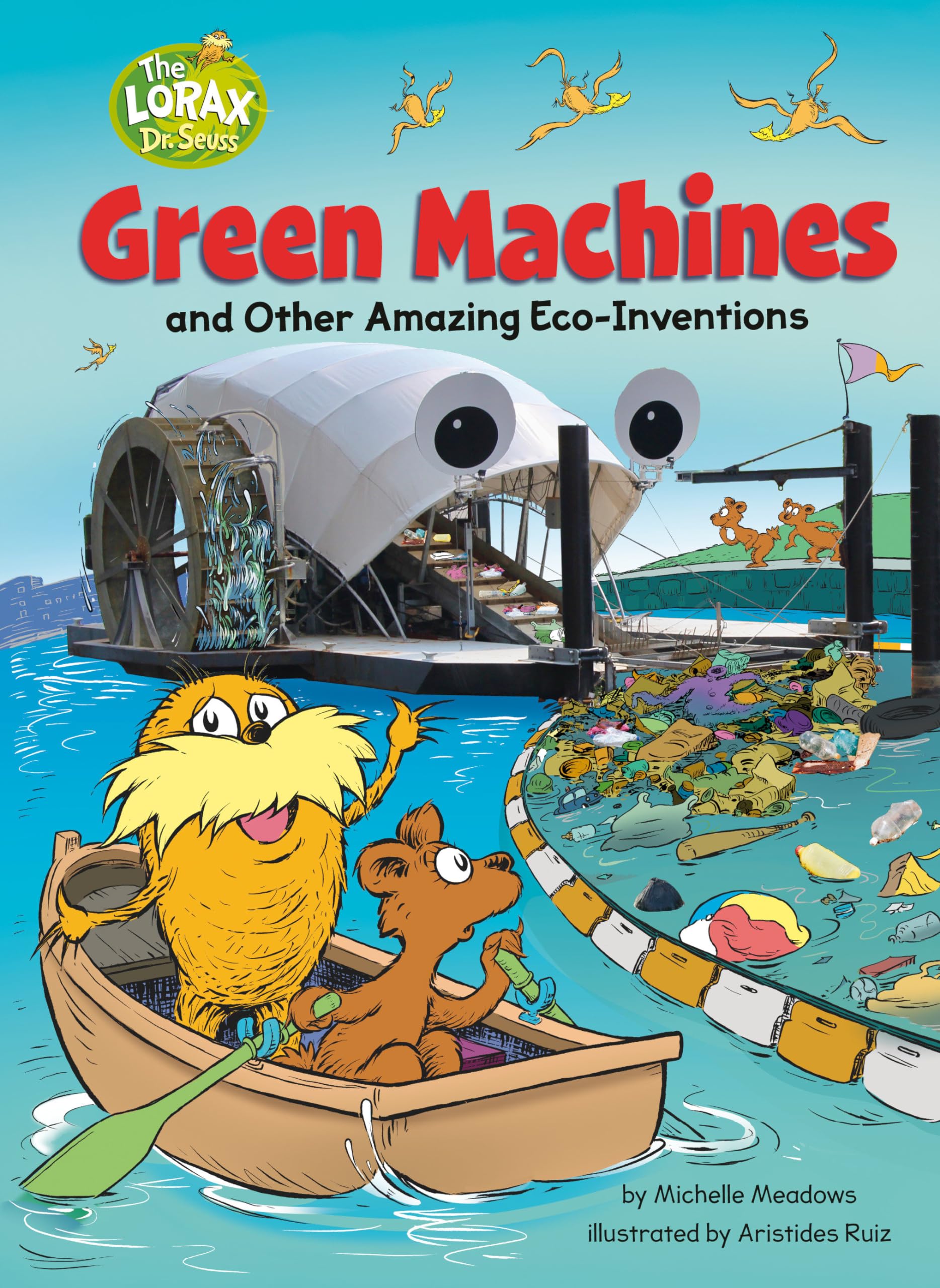 Green Machines and Other Amazing Eco-Inventions: A Dr. Seuss's The Lorax Nonfiction Book (Dr. Seuss's The Lorax Books)