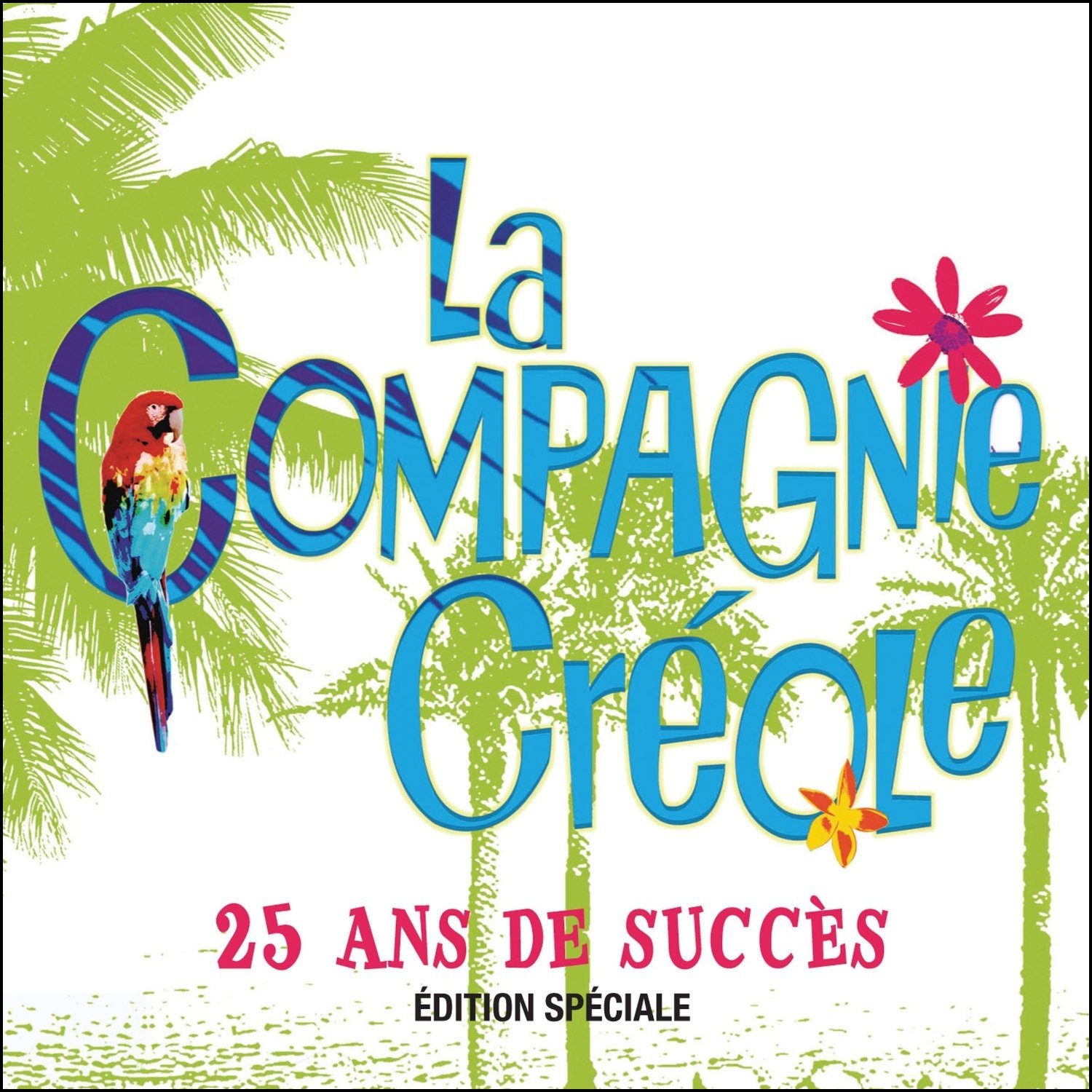 25 Ans De Succes - Edition Speciale [Audio CD] Compagnie Creole, La