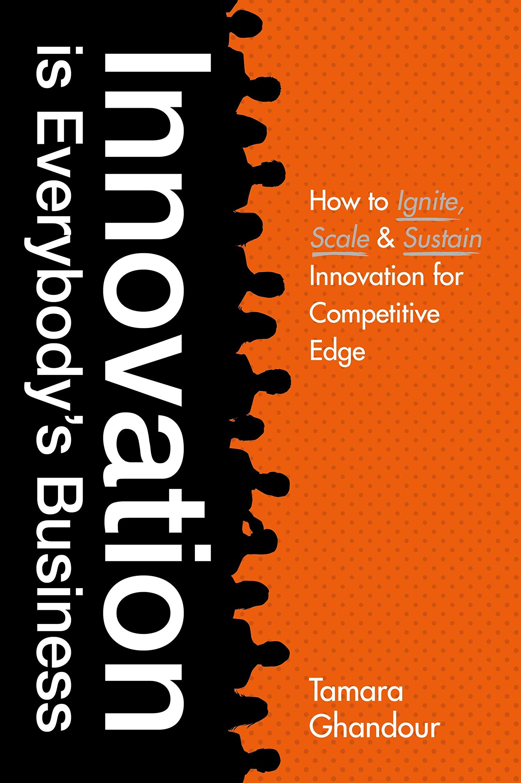 Innovation is Everybody's Business: How to ignite,  by Tamara Ghandour PAPERBACK