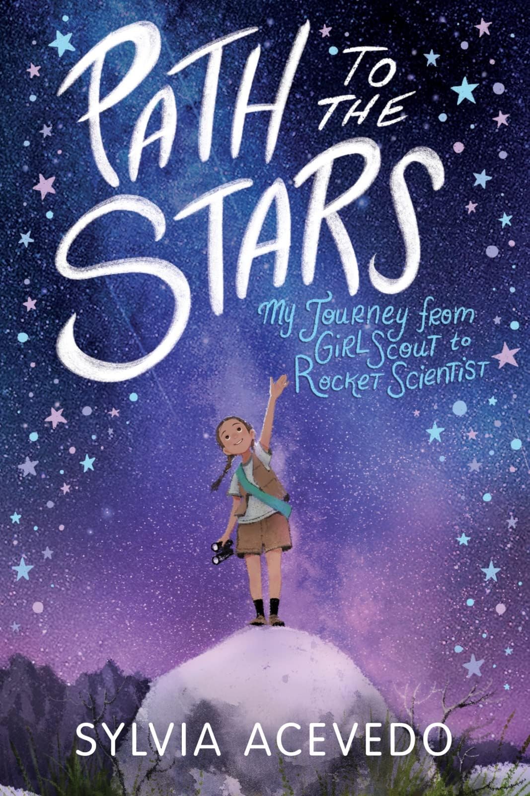 Path to the Stars: My Journey from Girl Scout to Rocket Scientist―A Latina Engineer’s Odyssey from the Brownies to NASA