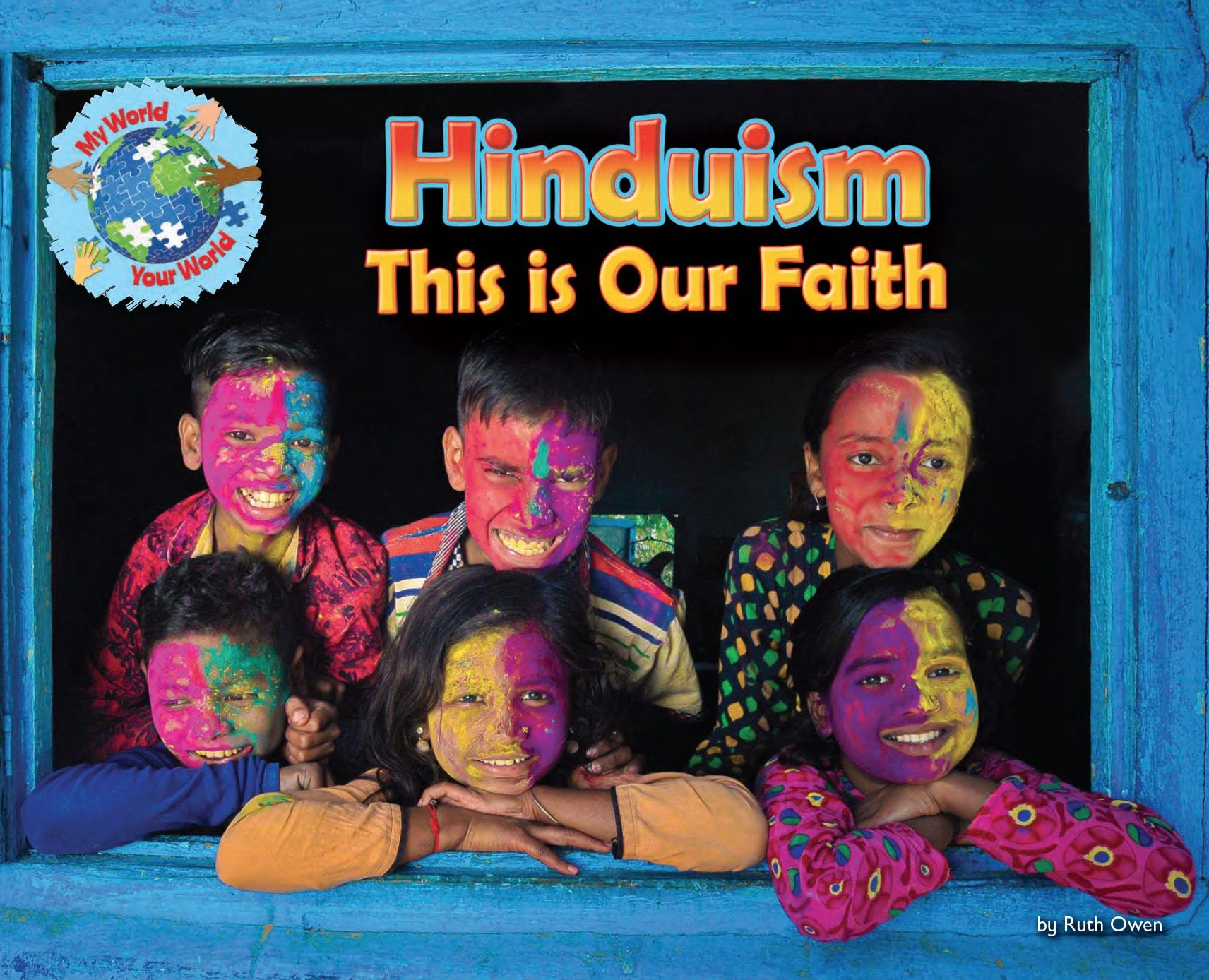 Hinduism, This is Our Faith (My World Your World)