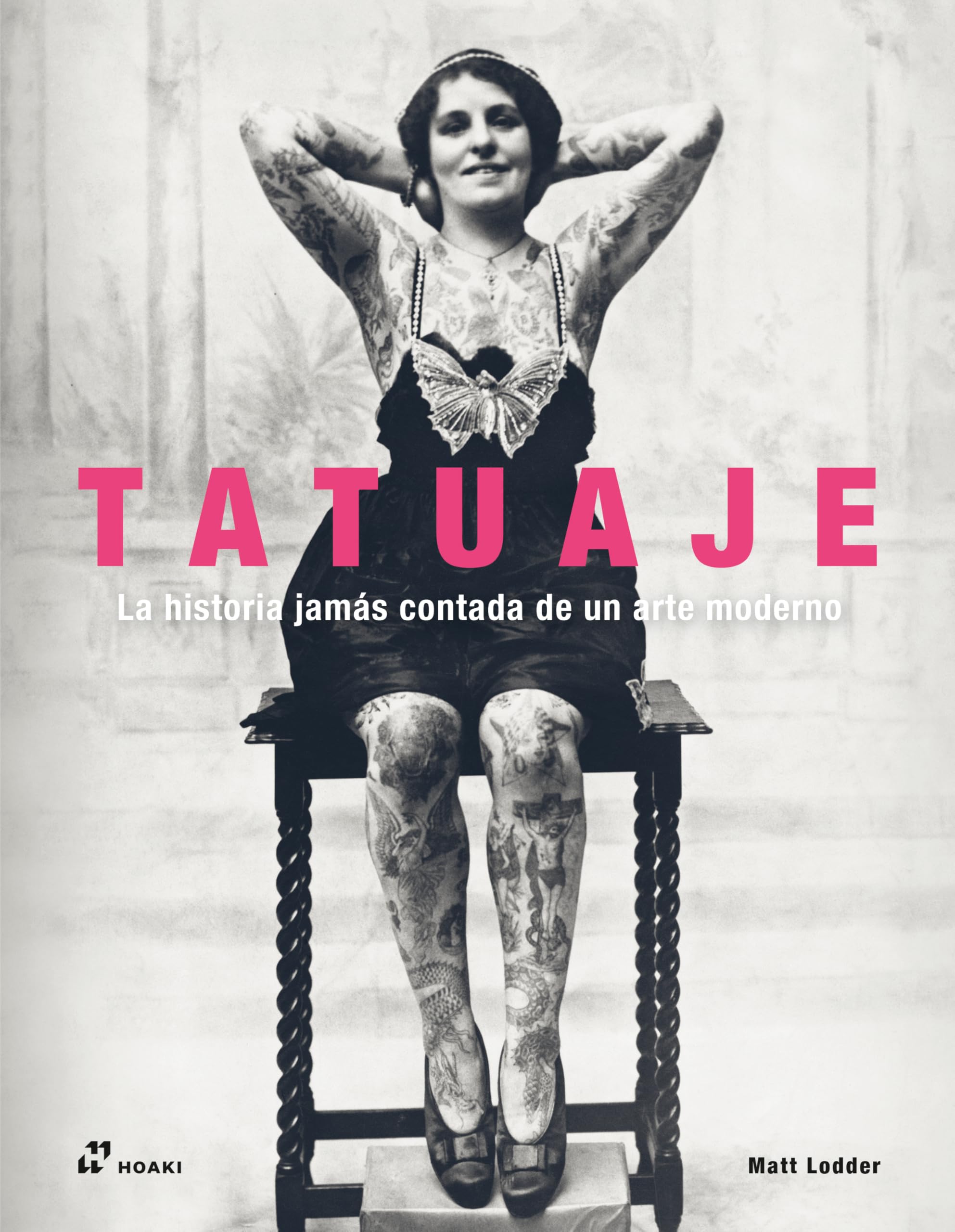Tatuaje. La historia jamás contada de un arte moderno.