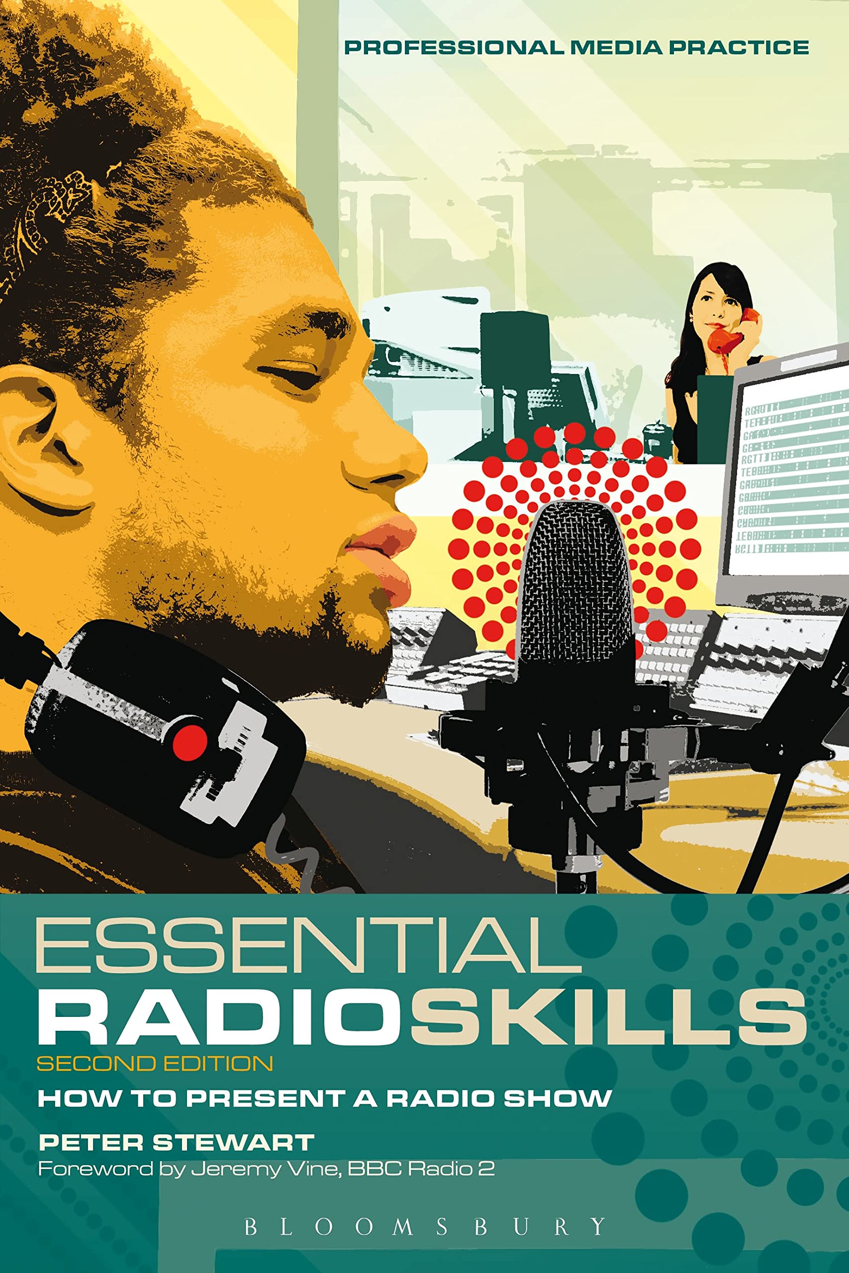 Essential Radio Skills: How to present a radio show: 1 (Professional Media Practice)