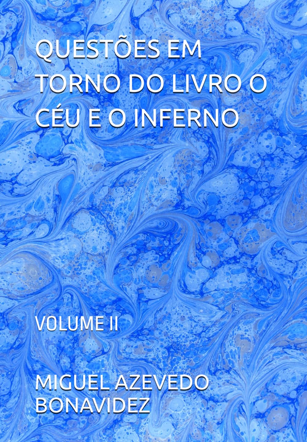 QUESTÕES EM TORNO DO LIVRO O CÉU E O INFERNO: VOLUME II