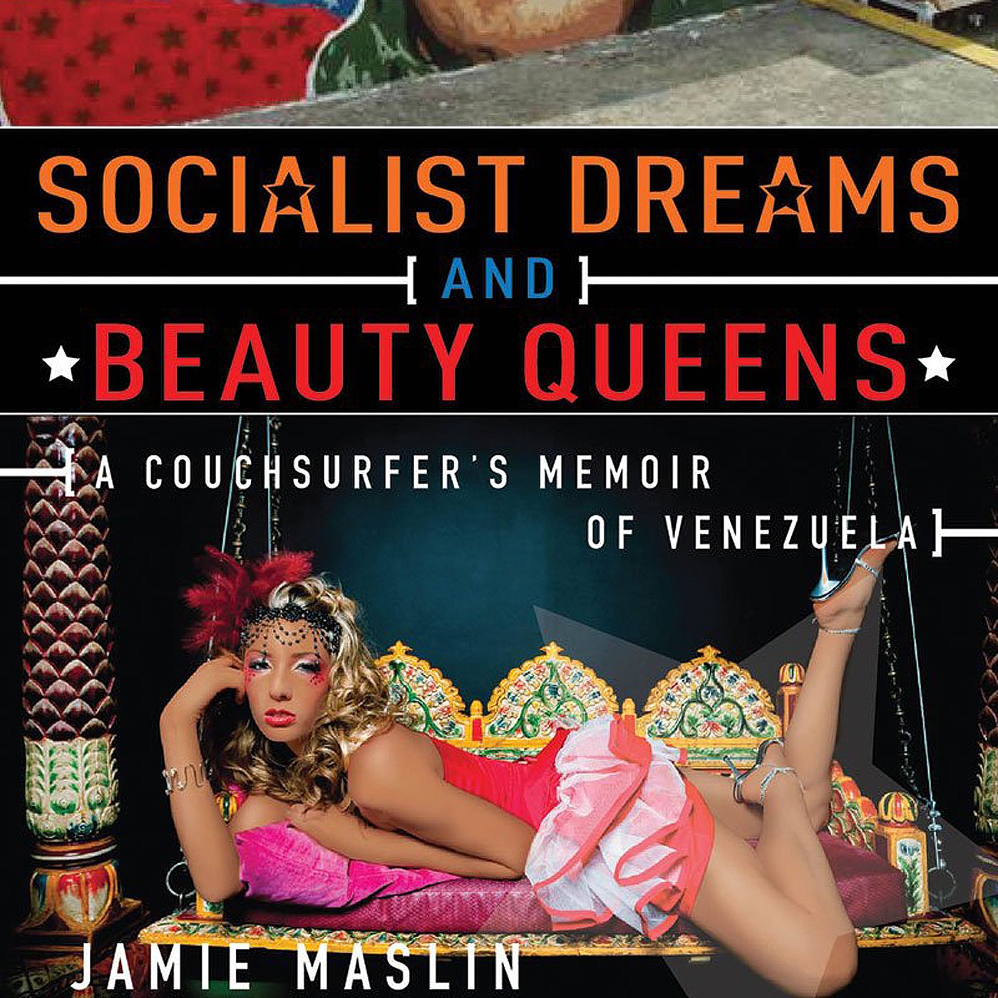 Cover art for Socialist Dreams and Beauty Queens