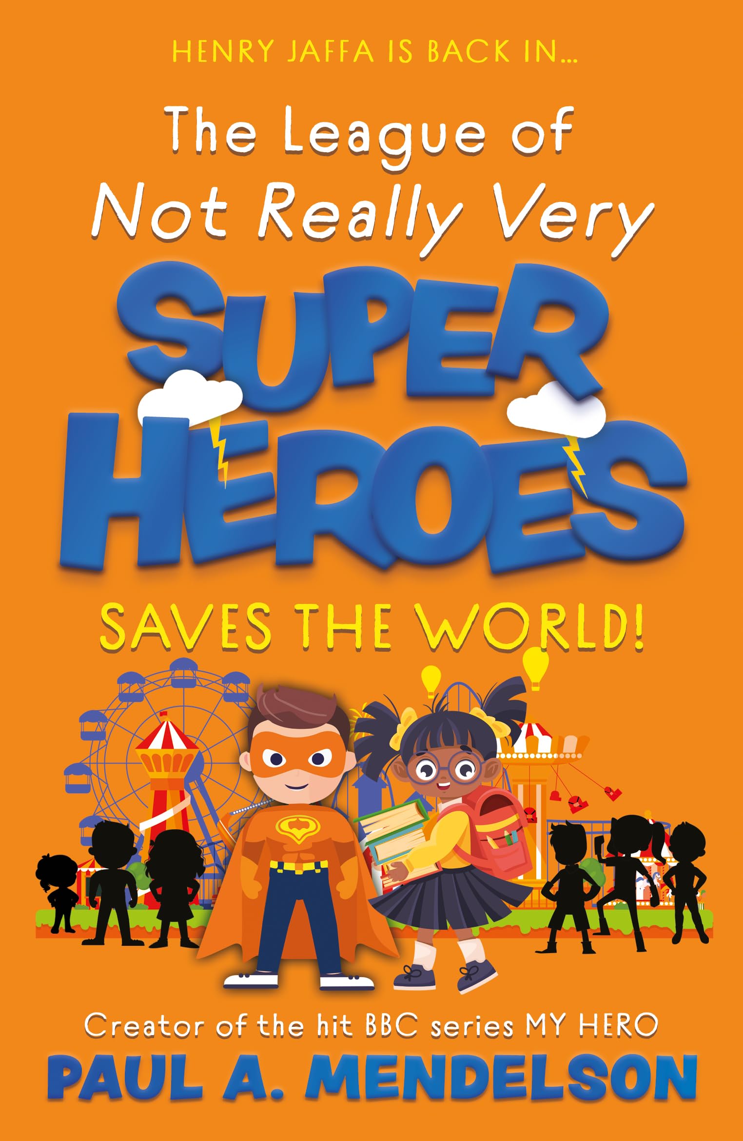 The League of Not Really Very Super Heroes Saves the World!