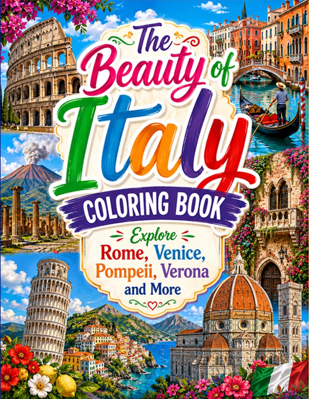 The Beauty of Italy Coloring Book: Explore Rome, Venice, Pompeii, Verona and More