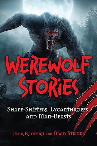 Werewolf Stories: Shape-Shifters, Lycanthropes, and Man-Beasts (The Real Unexplained! Collection)-Wow! eBook