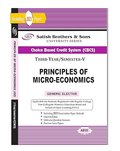 Principles of Micro-Economics (GE) Common for B.A./B.Com. 5th Semester CBCS Past Years Papers Applicable for Regular SOL NCWEB by Satish Brothers &amp; Sons