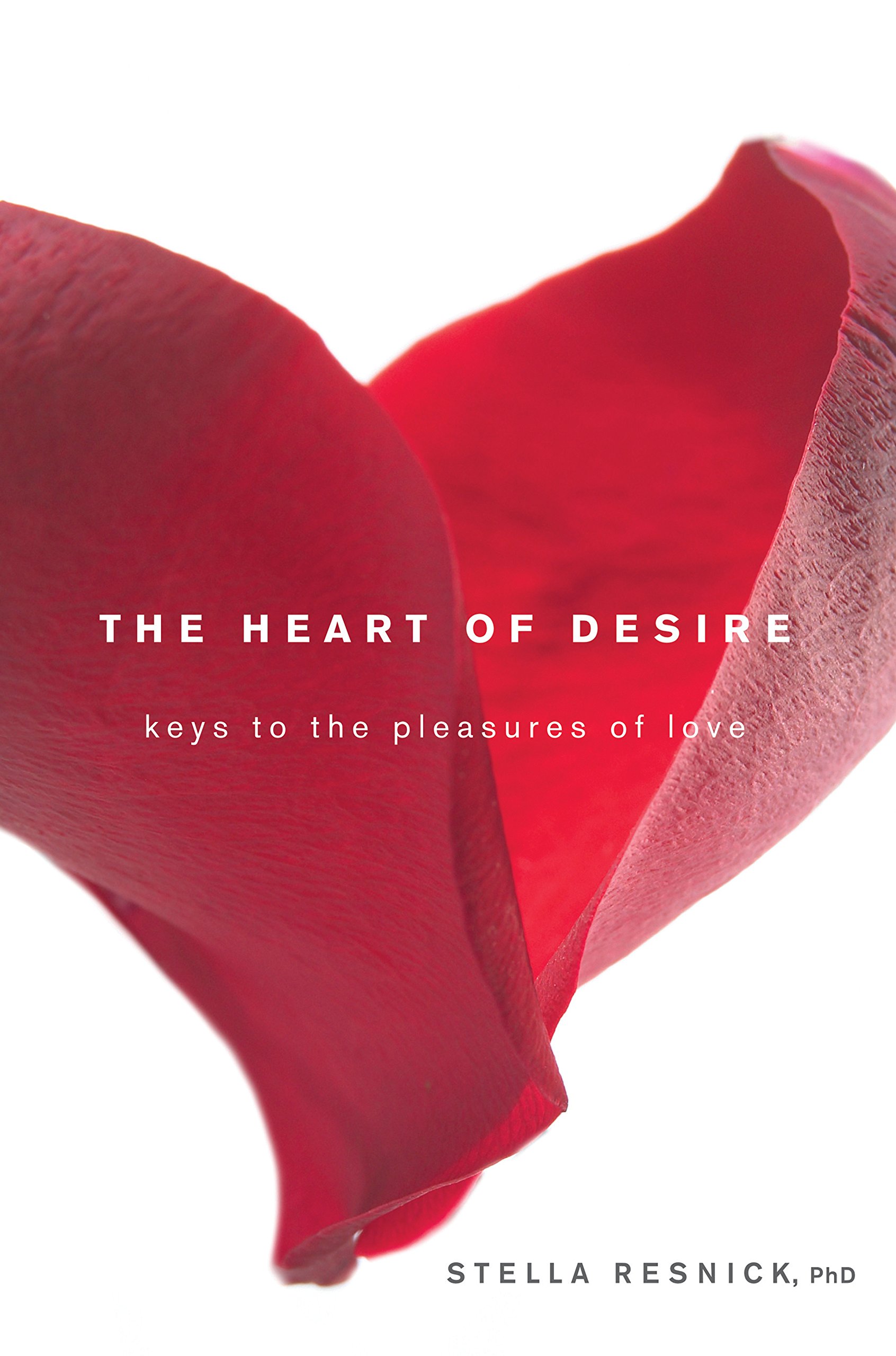 The Heart of Desire: Keys to the Pleasures of Love: Resnick, Stella:  9780470582350: Amazon.com: Books