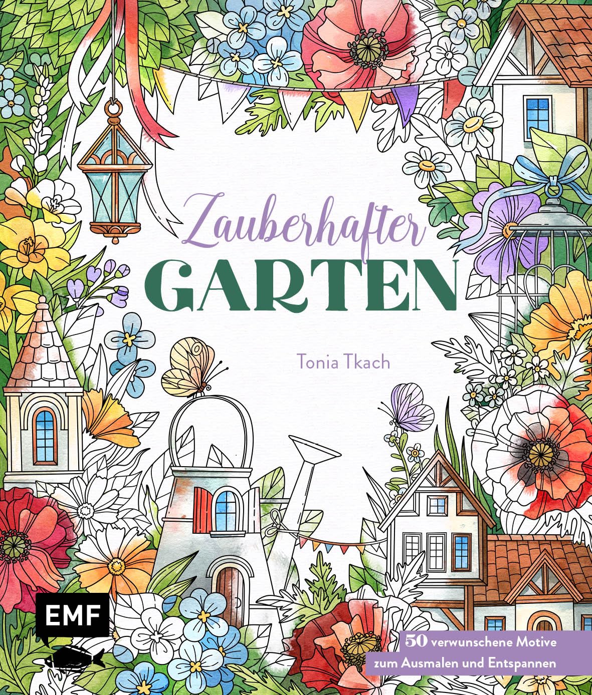 Zauberhafter Garten: 50 verwunschene Motive zum Ausmalen und Entspannen | Tiere, Blumen und mehr - Mit Grundlagen zur Koloration und Tipps