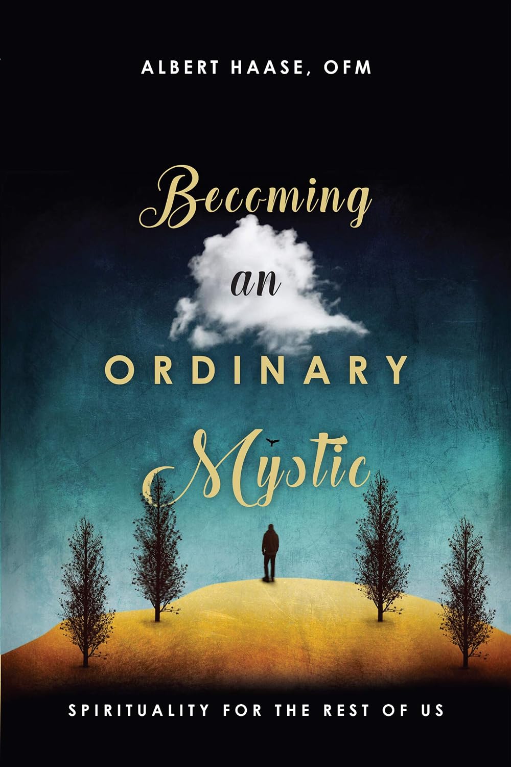 Becoming an Ordinary Mystic: Spirituality for the Rest of Us