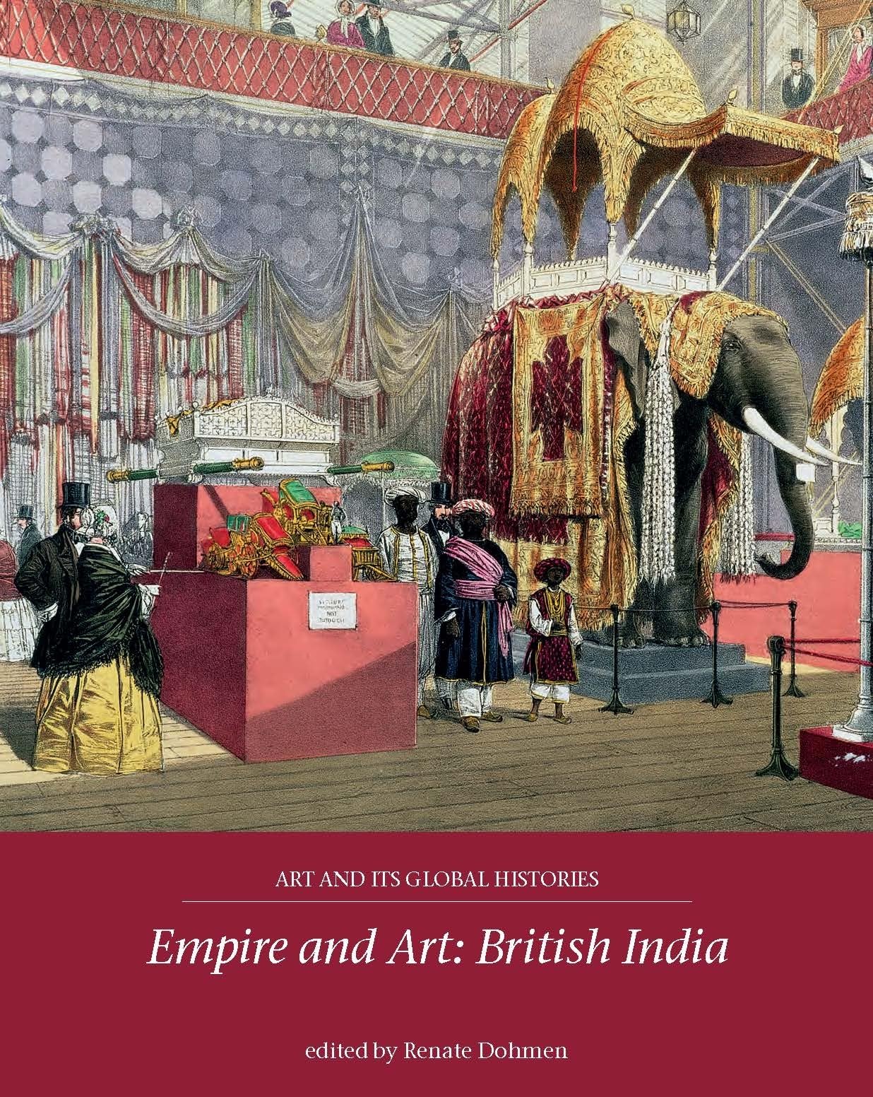 Empire and Art: British India: 3 (Art and its Global Histories)