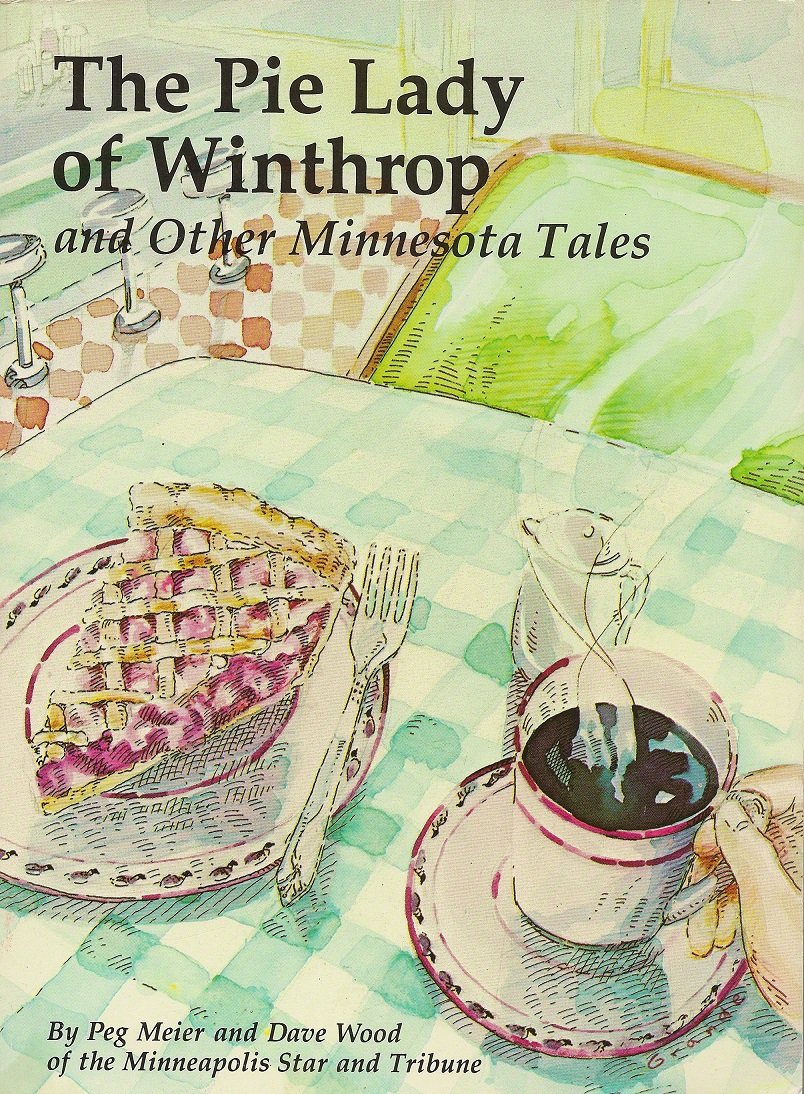 The Pie Lady of Winthrop: And Other Minnesota Tales