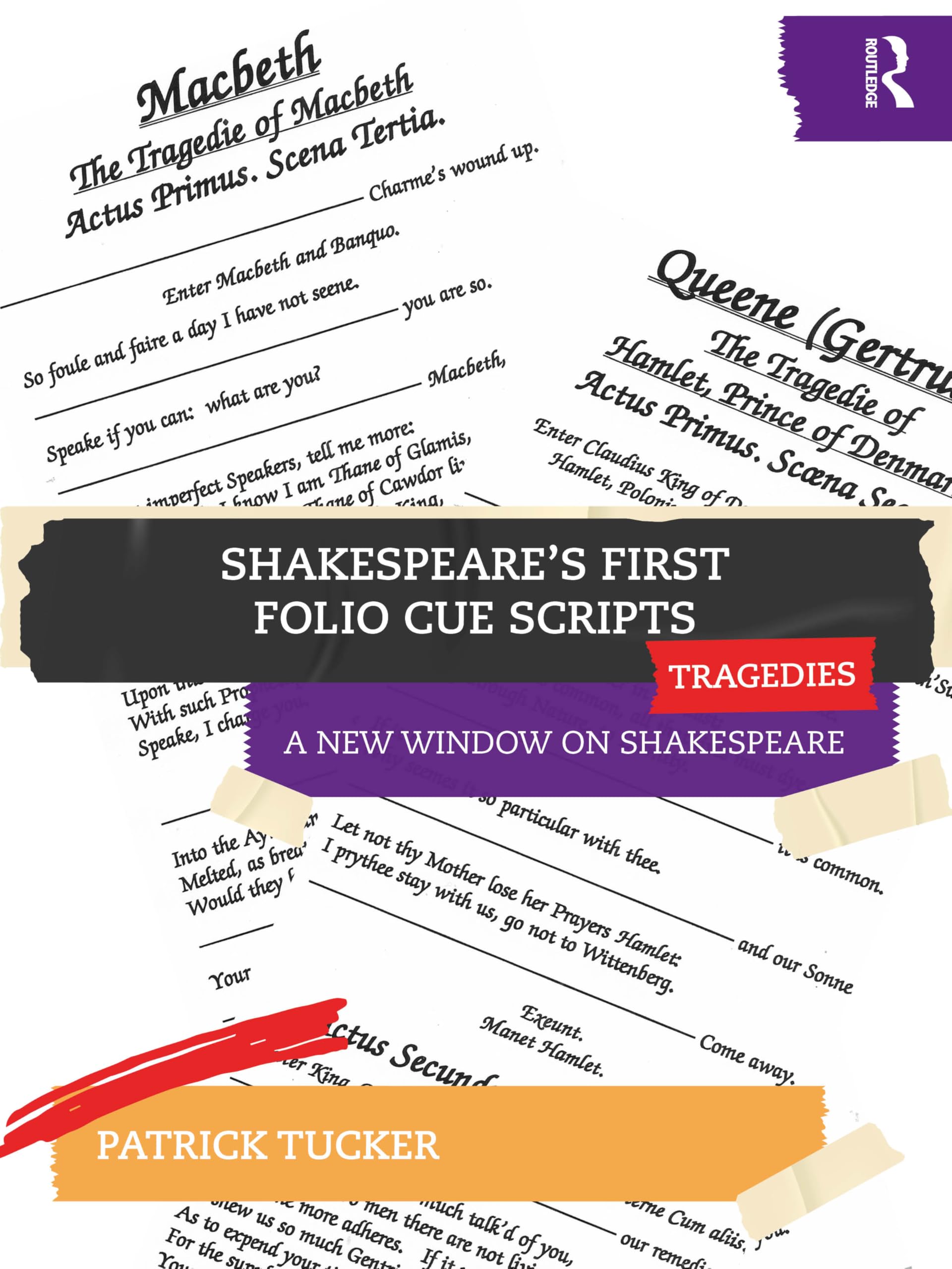 Shakespeare’s First Folio Cue Scripts – Tragedies: A New Window on Shakespeare