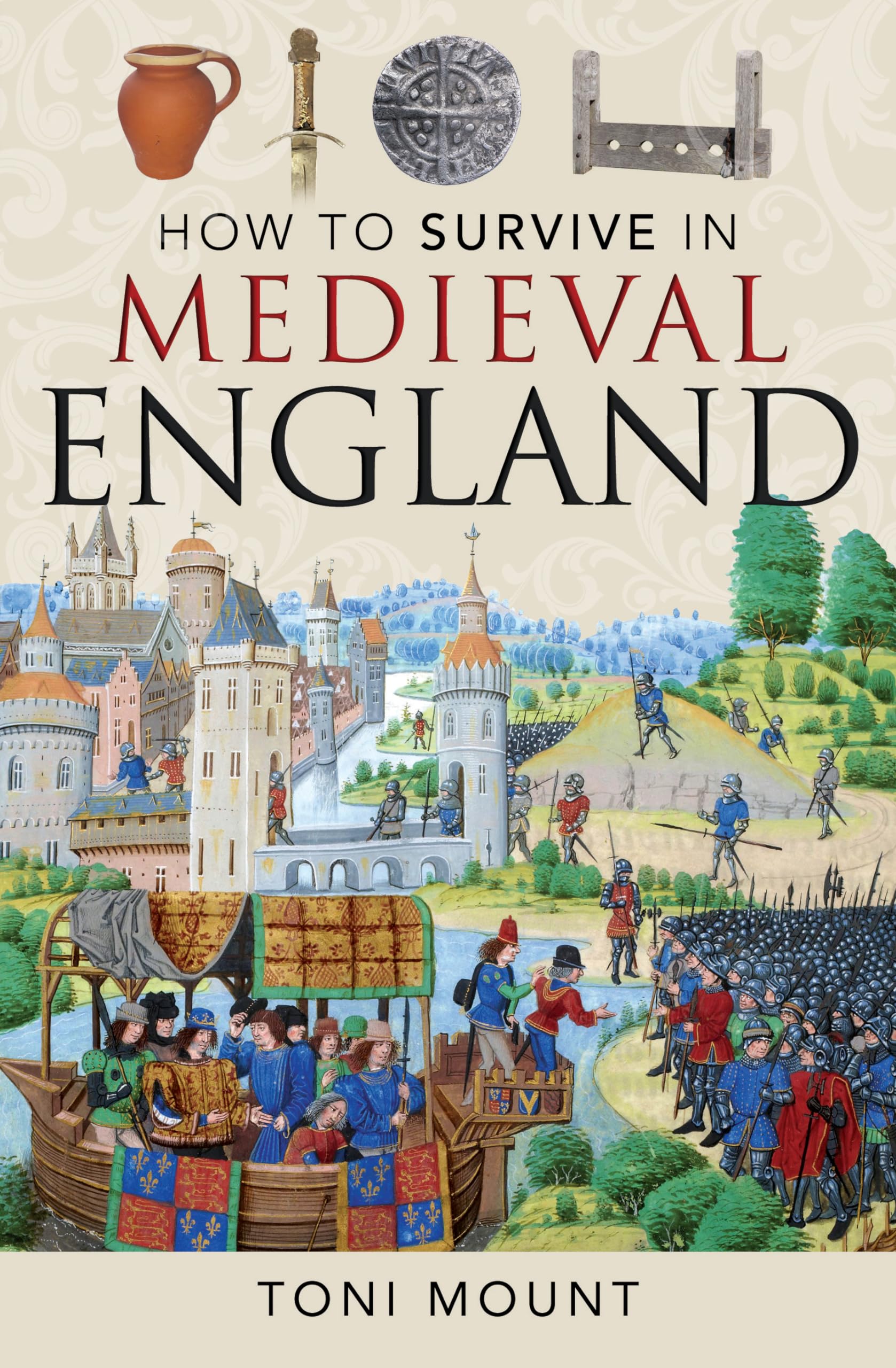 How to Survive in Medieval England,Toni Mount