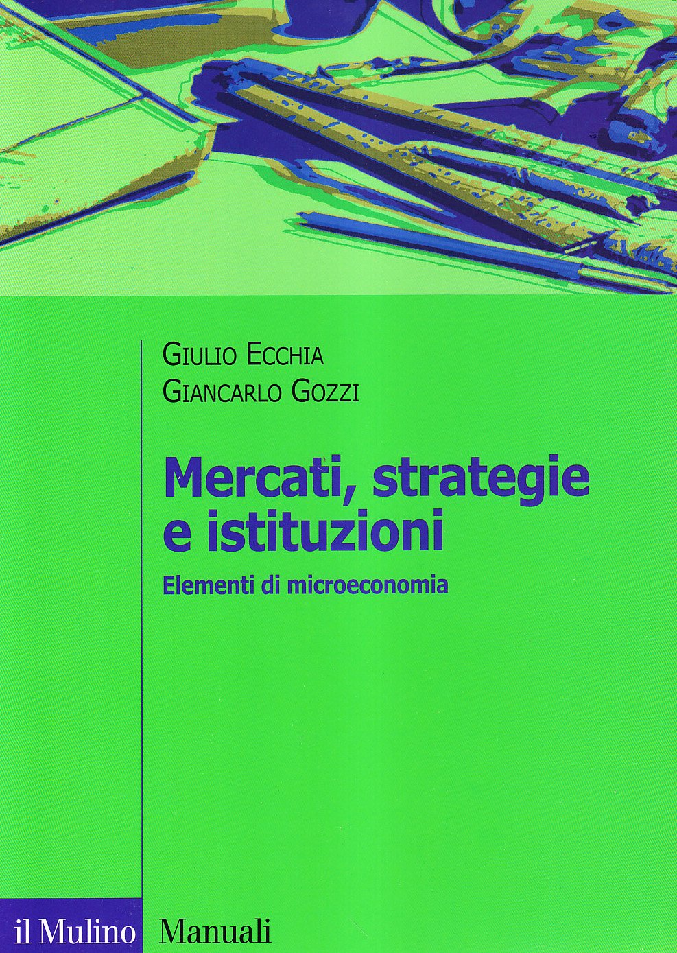 Mercati, Strategie E Istituzioni. Elementi Di Microeconomia - 4
