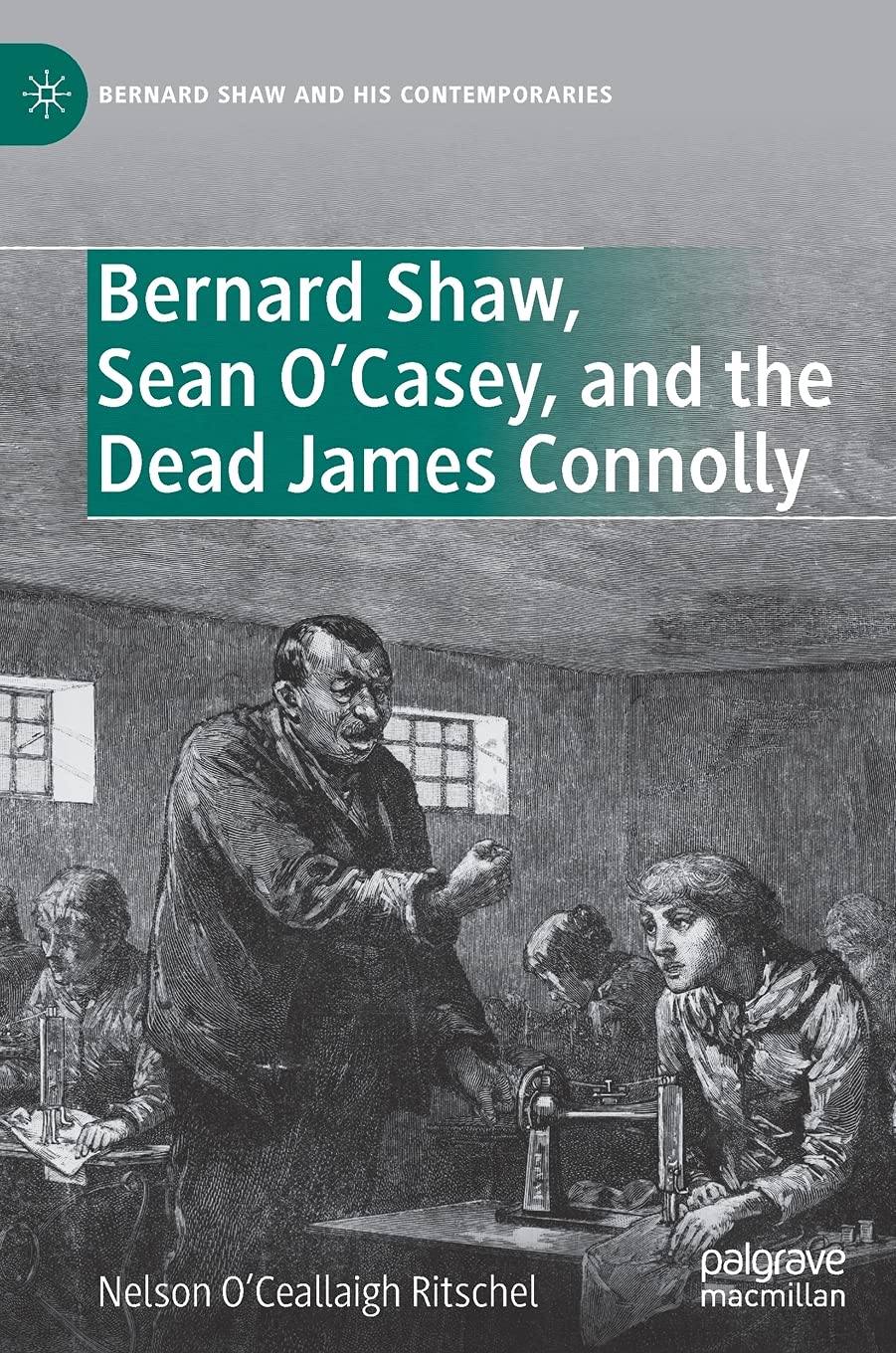 Bernard Shaw, Sean O’casey, and the Dead James Connolly : guide d'étude pour universitaires