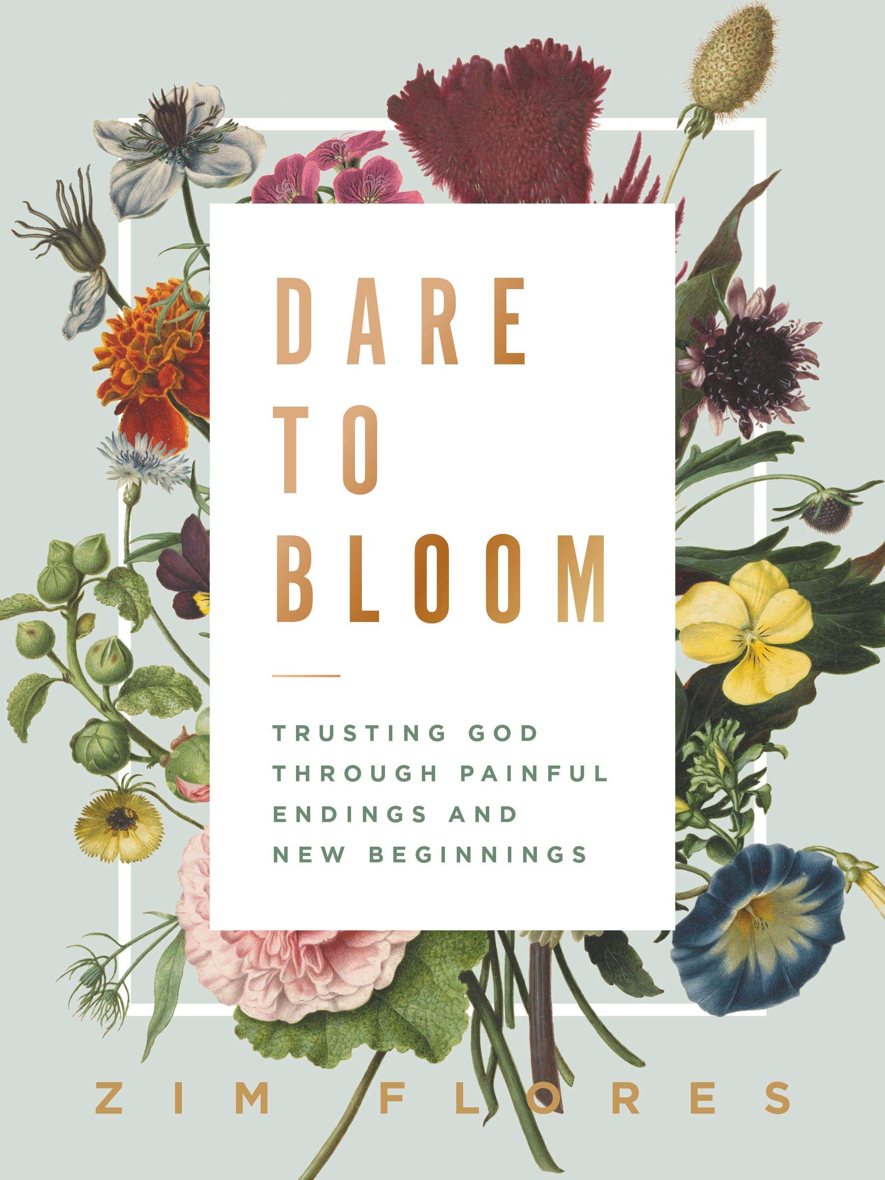 Thomas Nelson Dare to Bloom: Trusting God Through Painful Endings and New Beginnings