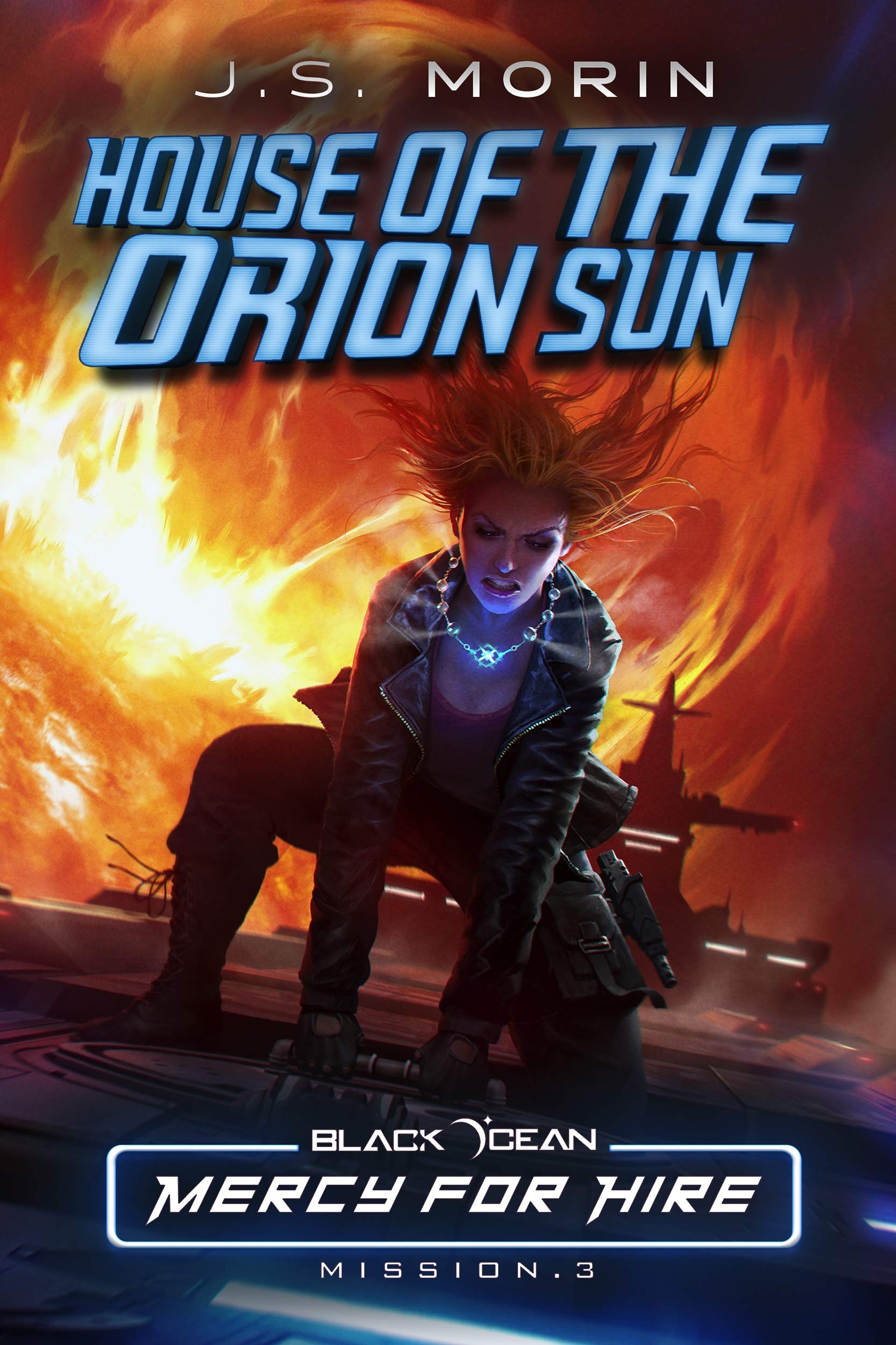House of the Orion Sun: Mission 3 (Black Ocean: Mercy for Hire)