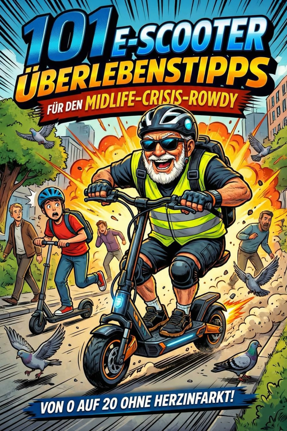 101 E-SCOOTER ÜBERLEBENSTIPPS FÜR ASPHALT-ROWDIES: Der Guide für die elektrische Midlife-Crisis – schneller als der Verstand