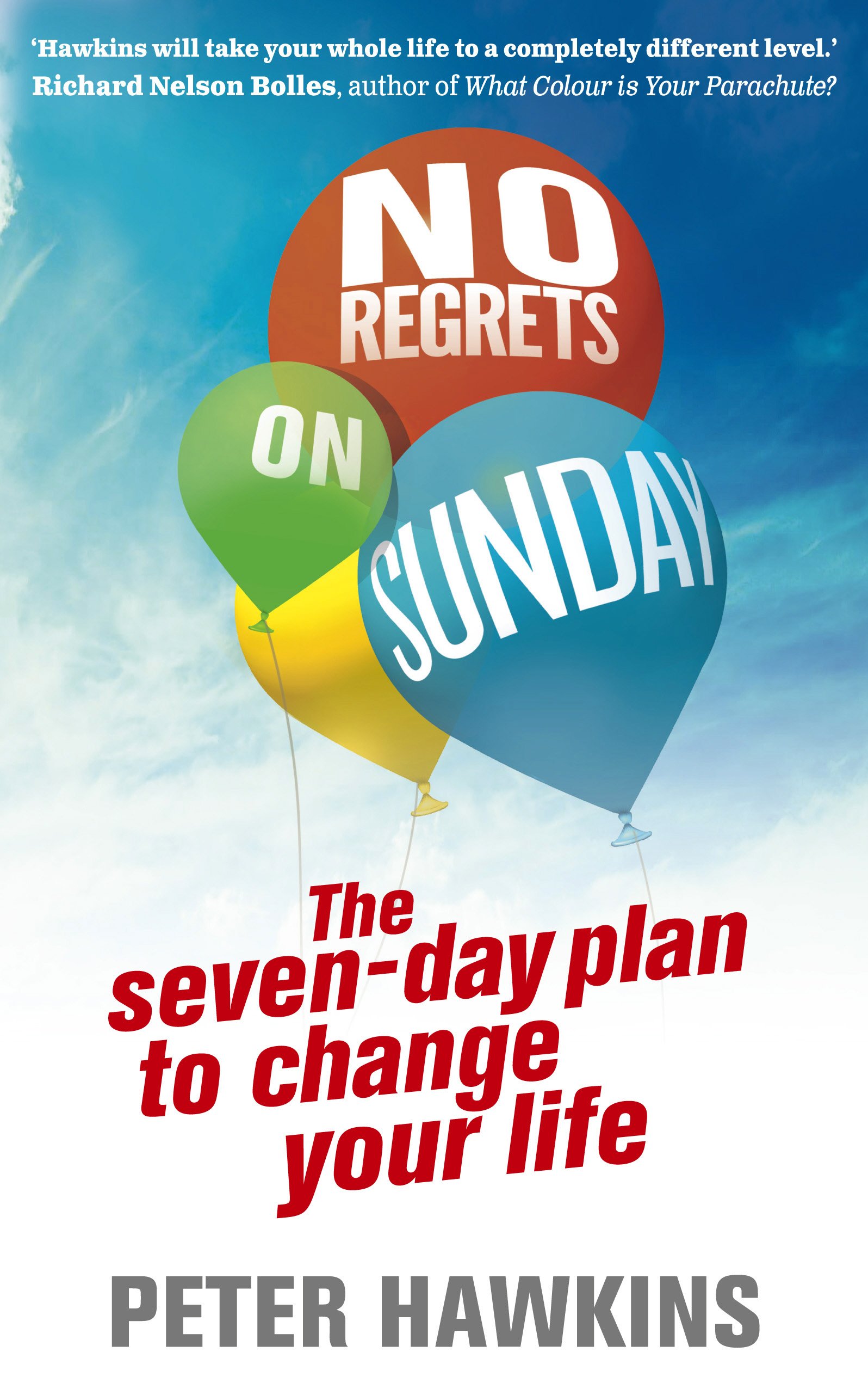 No Regrets on Sunday: The Seven-Day Plan to Change Your Life