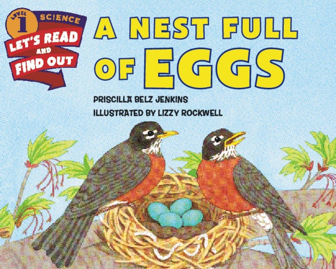 A Nest Full of Eggs: An Illustrated Picture Book About Robin Lifecycle Across Four Seasons for Kids (Ages 4-8) (Let's-Read-and-Find-Out Science 1)