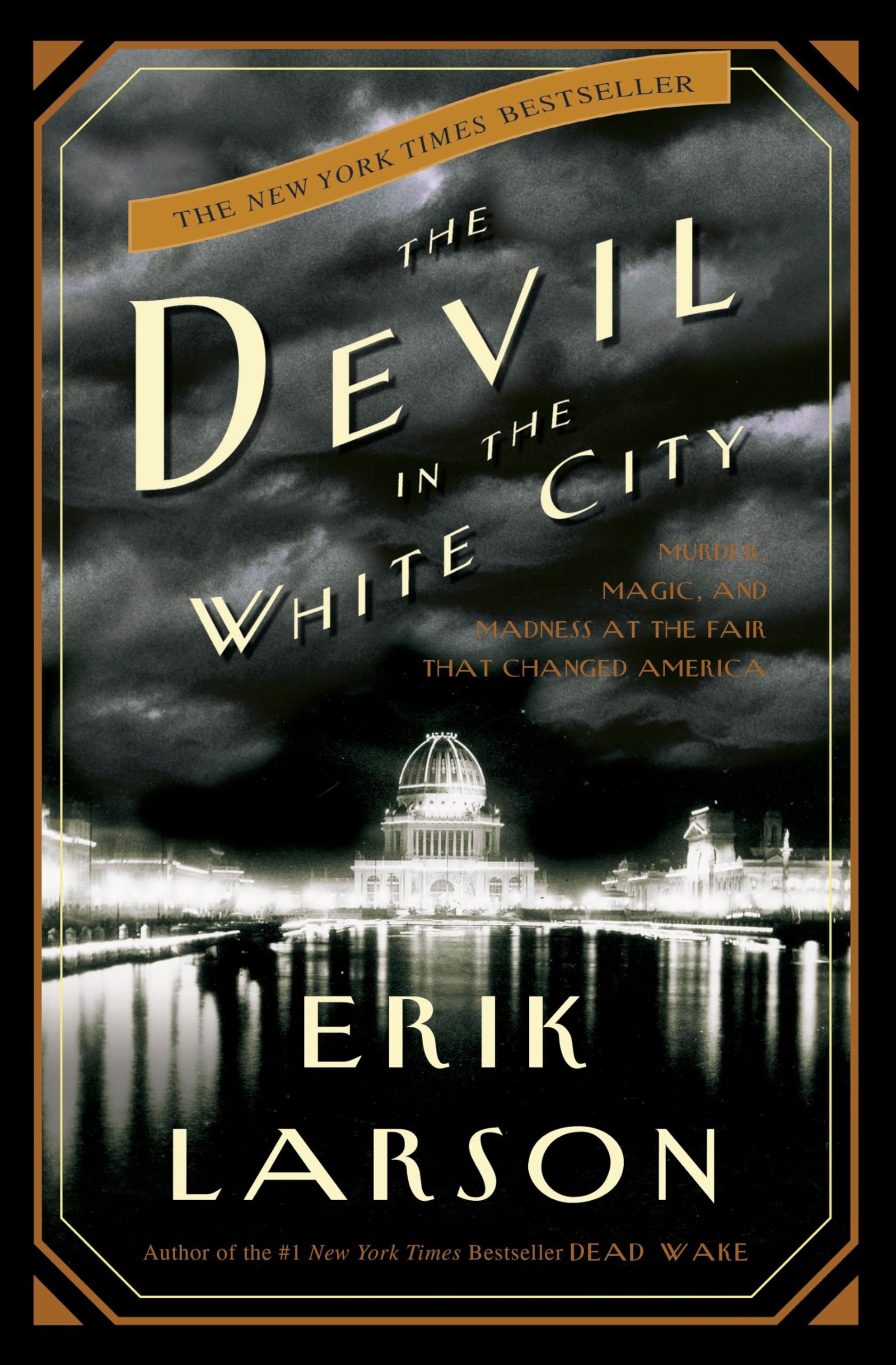 The Devil in the White City: Murder, Magic, and Madness at the