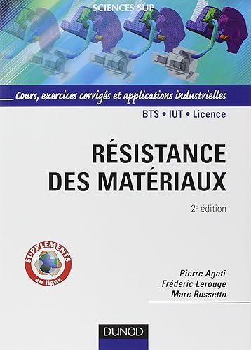 Résistance des matériaux - 2ème édition - Cours, exercices et applications industrielles: Cours, exercices et applications industrielles