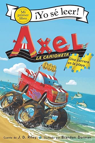 Axel La Camioneta: Carrera de Playa: Axel the Truck: Beach Race (Spanish Edition) (mi primer libro Axel La camioneta /Axel the Truck: My First I Can Read)