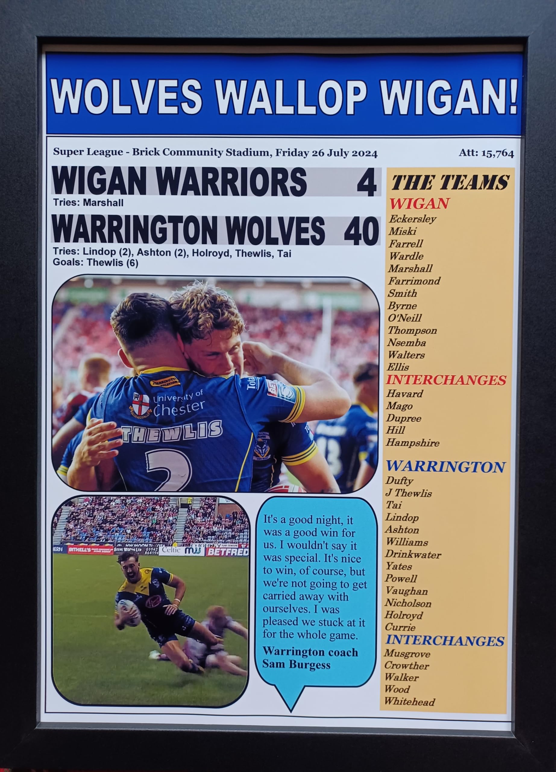 Assorted Multicoloured Wigan Warriors 4 Warrington Wolves 40-2024 Super League - Framed Print