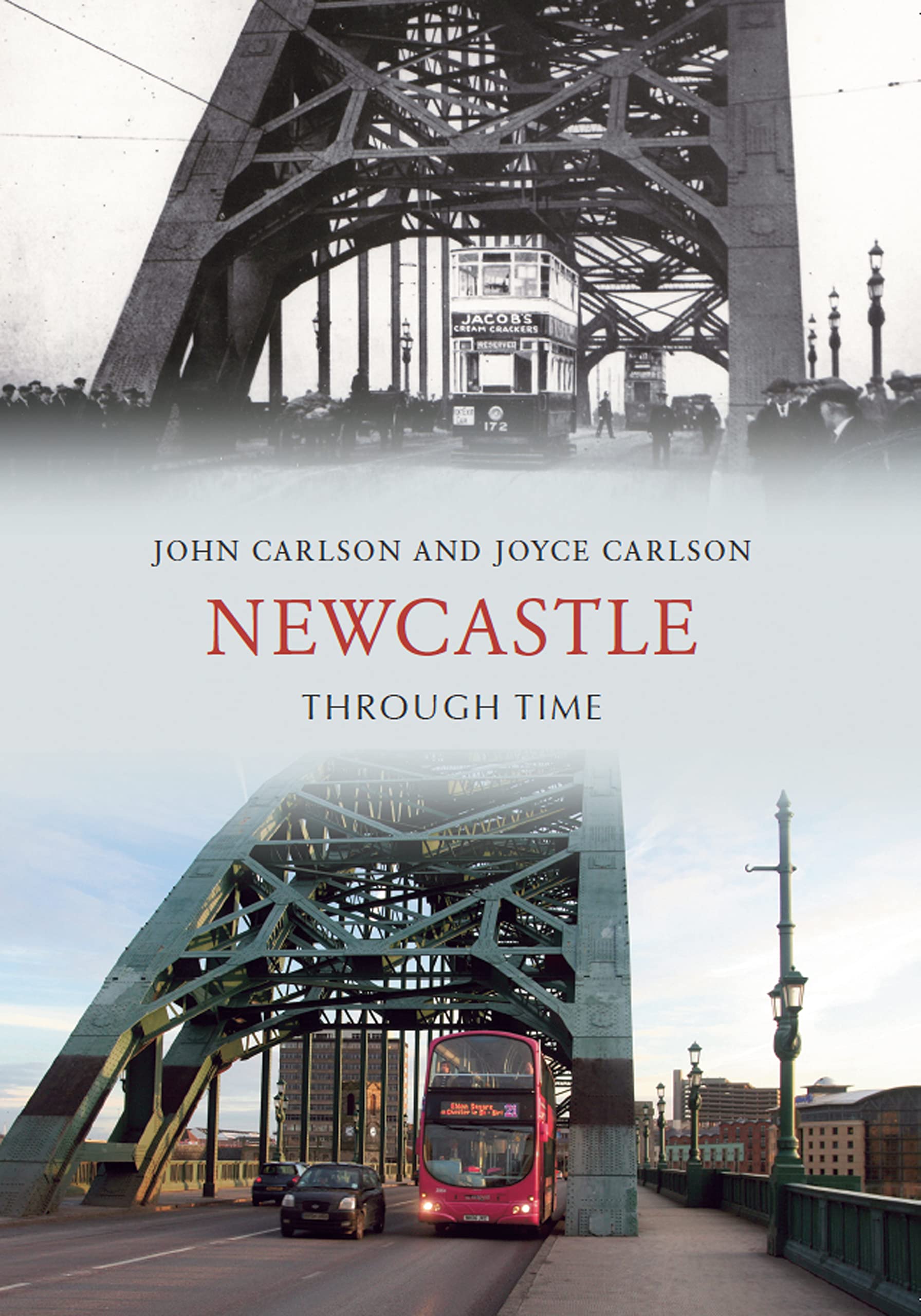 Newcastle Upon Tyne Through Time By John Carlson,Joyce Carlson