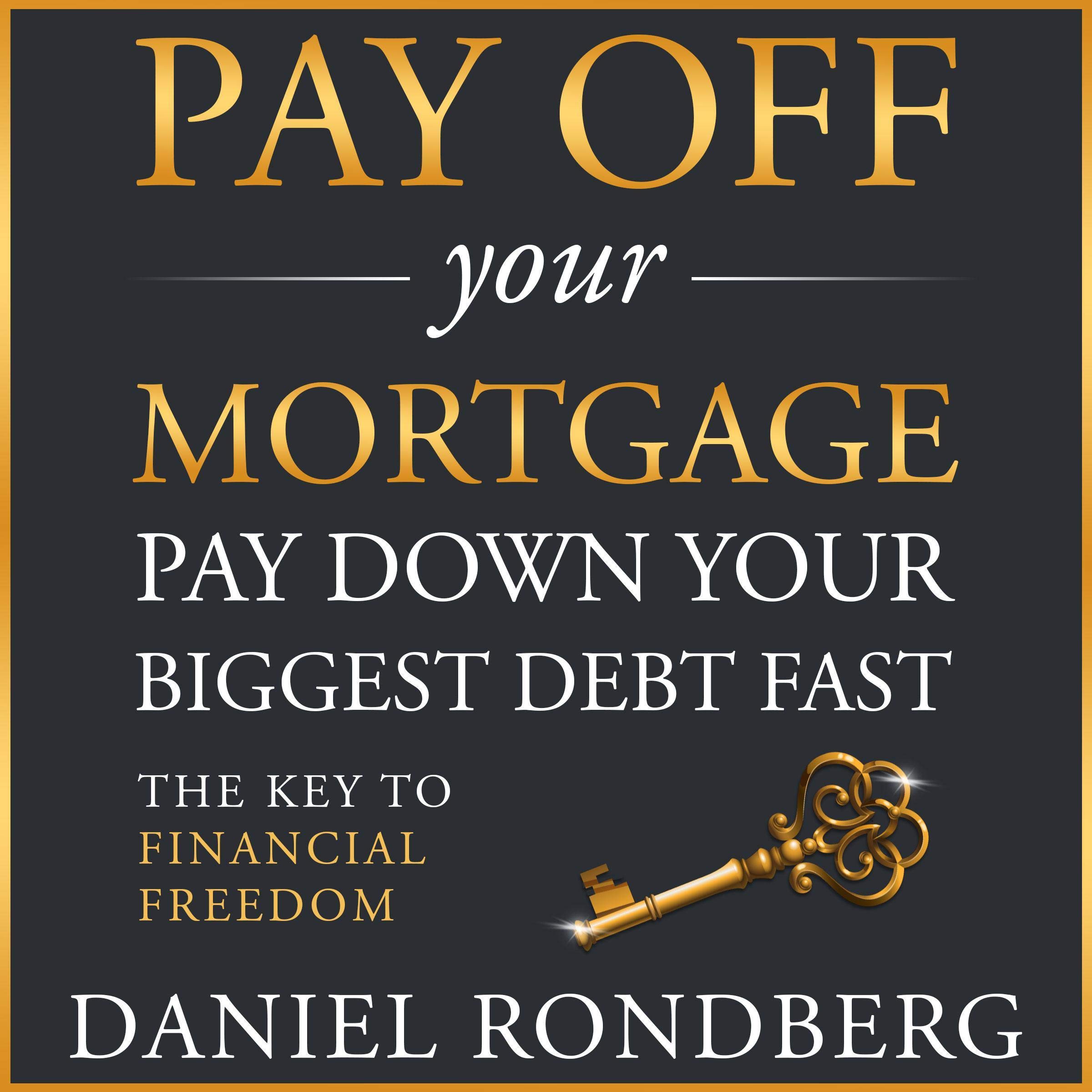Cover art for Pay Off Your Mortgage: Pay Down Your Biggest Debt Fast